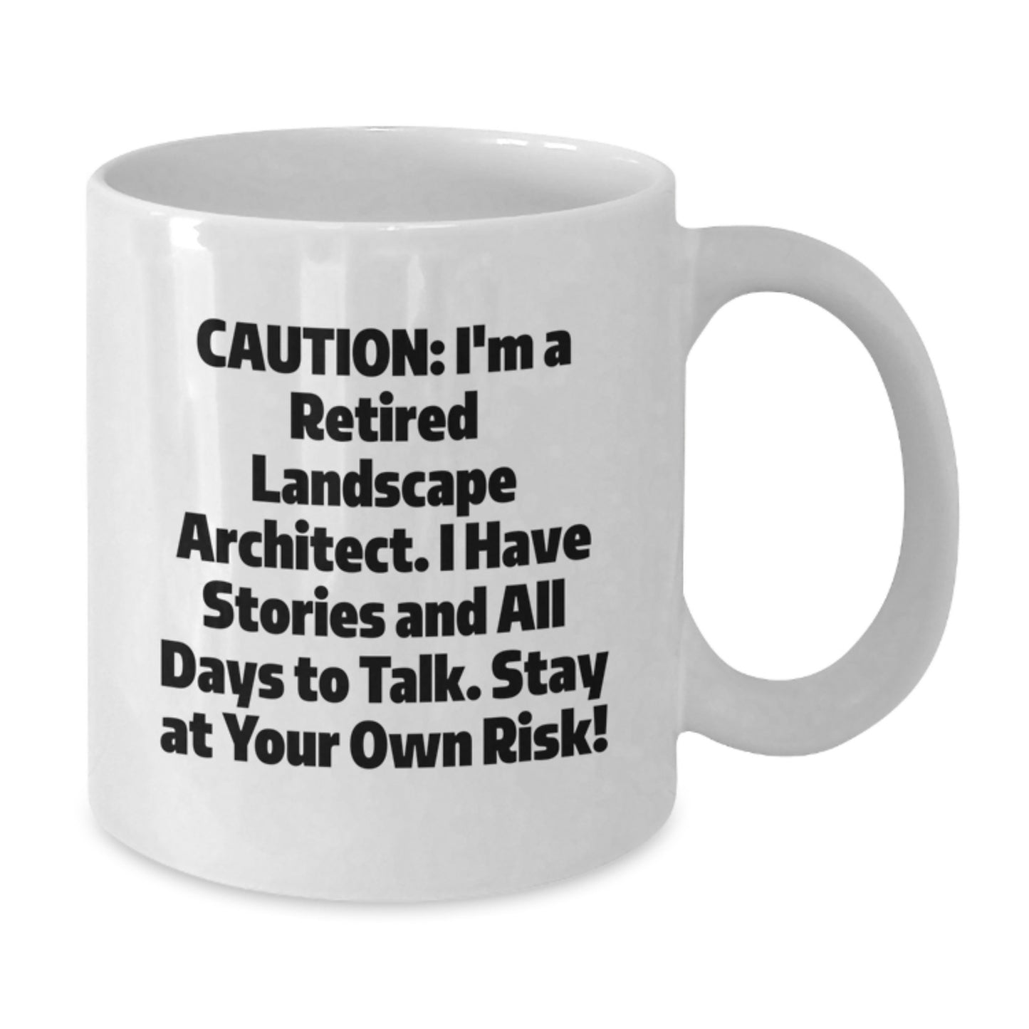 Funny Landscape Architect Gifts from Men to Coworkers - 'Caution: I'm A Retired Landscape Architect...' White Coffee Mug for Graduation Unique Gifts - Additional