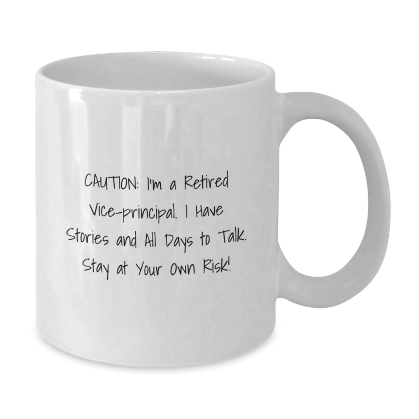 Funny Vice-principal Gifts from Friends - I'm A Retired Vice-principal. I Have Stories And All Days To Talk. Stay At Your Own Risk! Graduation Unique Gift for Vice-principal Men - Additional
