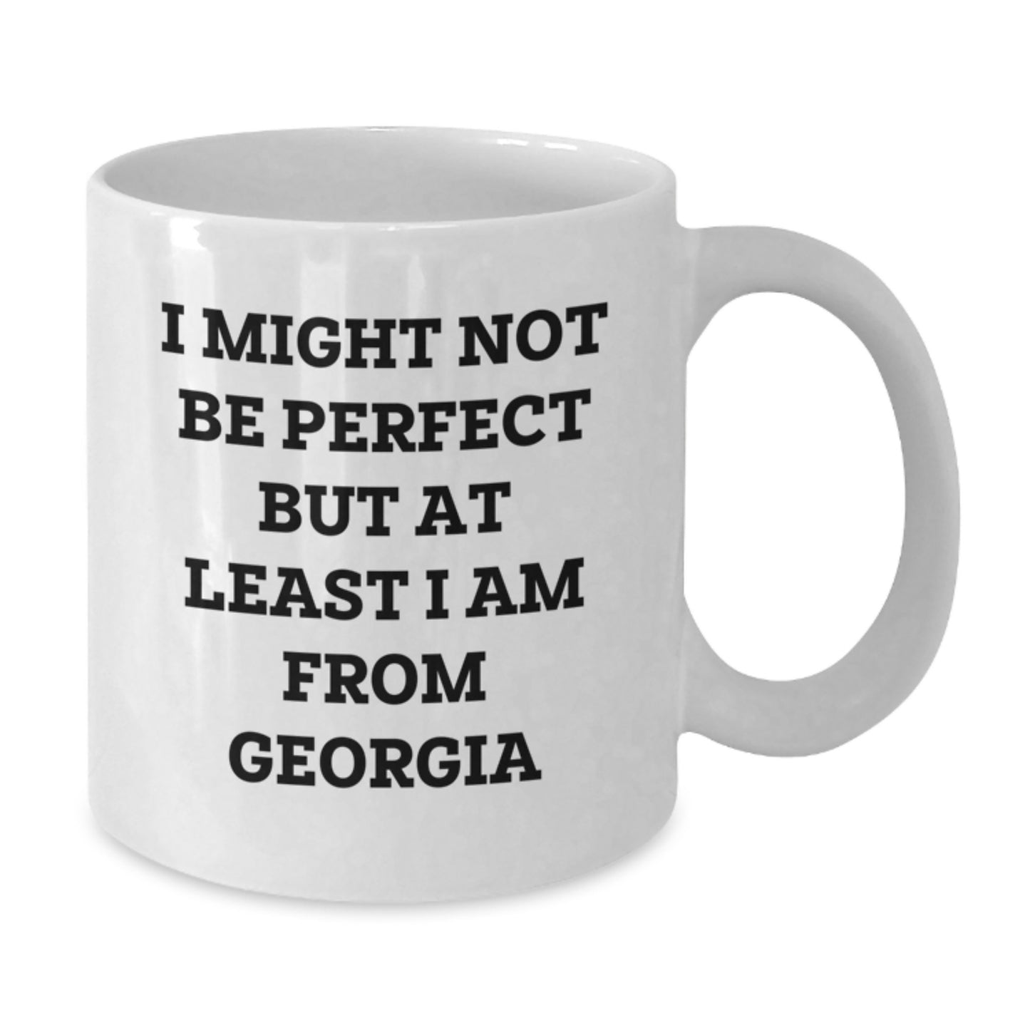 Georgia Gifts, Funny Quote Coffee Mug, Gifts from Friends to Georgia Men, Perfect Graduation Gifts for Georgia Women - Additional