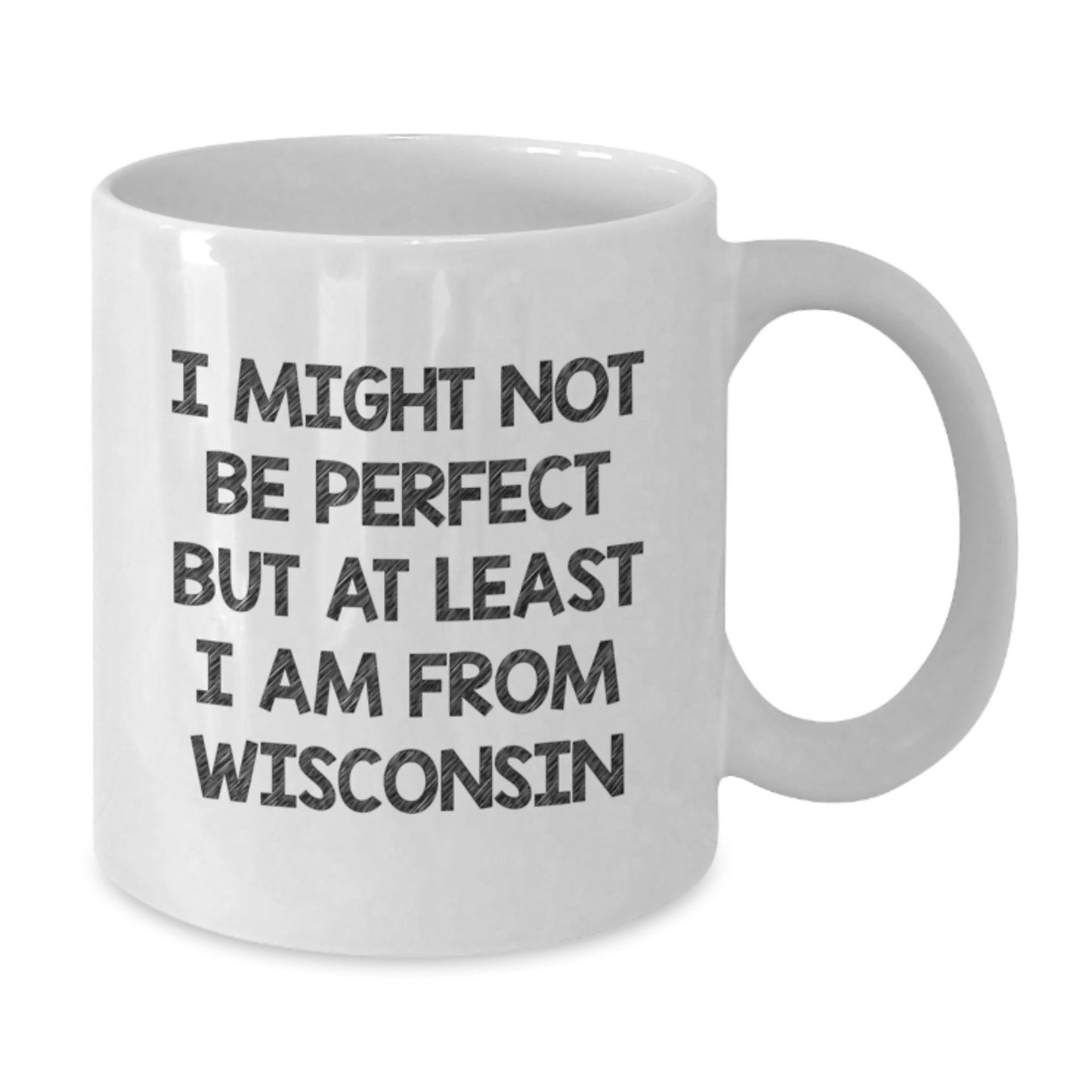 Wisconsin Funny White Coffee Mugs Gifts for Family Friends and Coworkers 'I Might Not Be Perfect But At Least I Am From Wisconsin' Graduation Unique Gifts from Men to Wisconsin Women - Additional