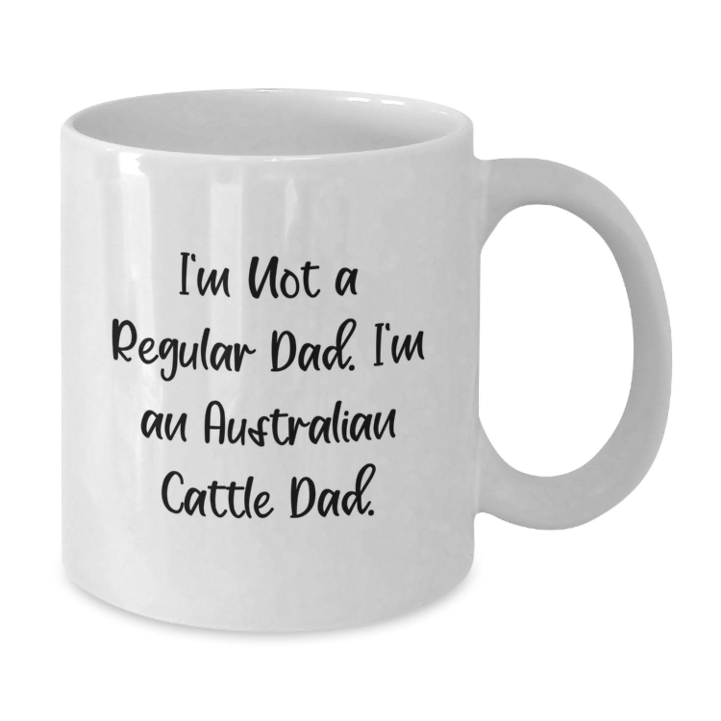 Funny Australian Cattle Dog Dad Gifts for Men, White Coffee Mug, 'I'm Not A Regular Dad. I'm An Australian Cattle Dad.' Quote, Graduation Unique Gifts from Family or Friends - Additional