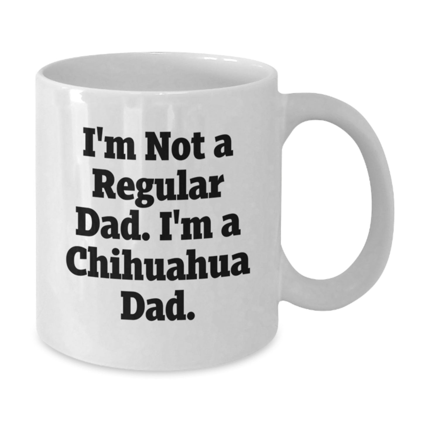 Chihuahua Dad Gifts, Funny Quote White Coffee Mugs for Men, Women, Friends, Coworkers, Family, Graduation Unique Gifts from Dad to Chihuahua Dog Lovers - Additional