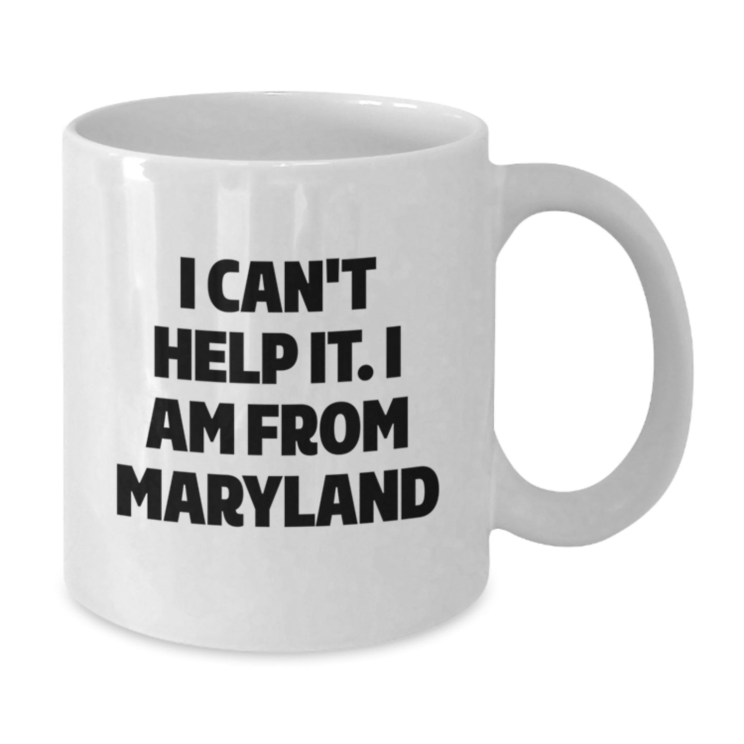 Maryland Proud Gifts from Friends to Family - Funny White Coffee Mugs with I Can't Help It. I Am From Maryland Quote for Graduation, Perfect Maryland Gifts for Him, Her, or Anyone - Additional