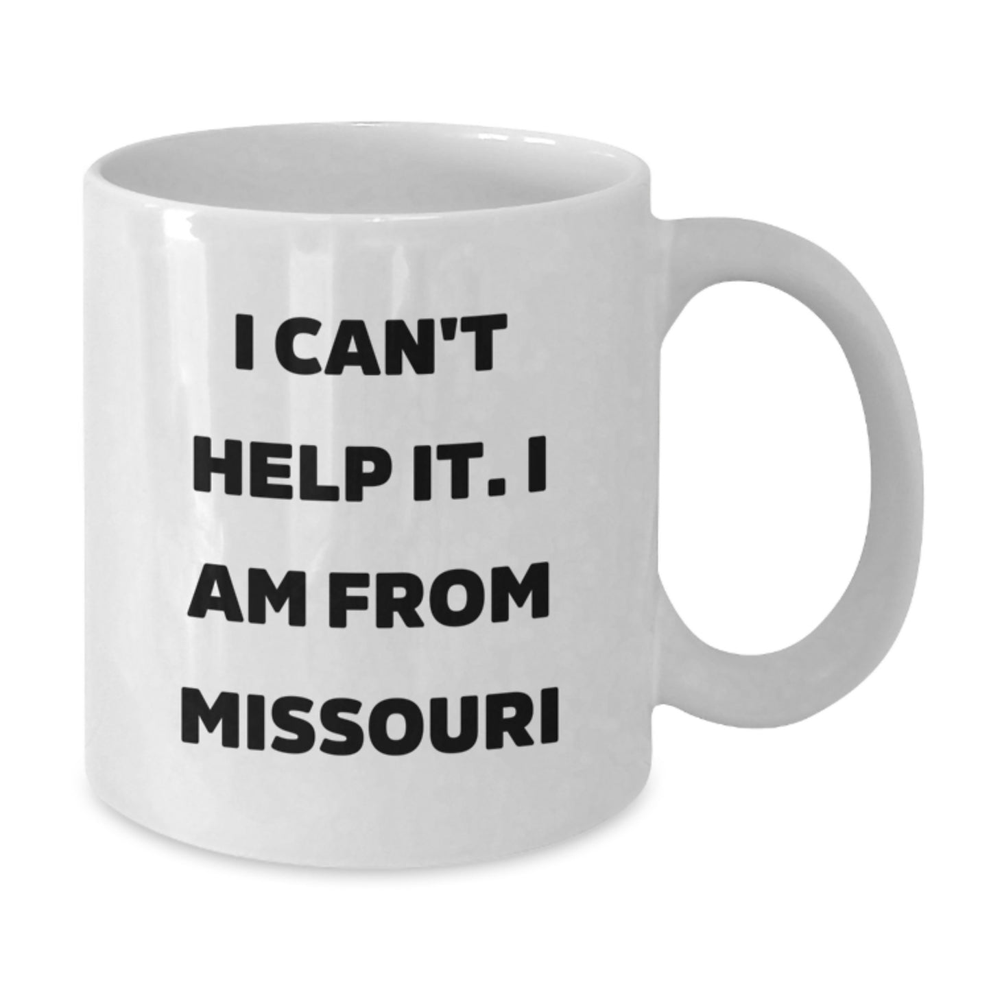 Funny Missouri Gifts for Men from Friends, Funny I Can't Help It. I Am From Missouri White Coffee Mug for Graduation - Additional
