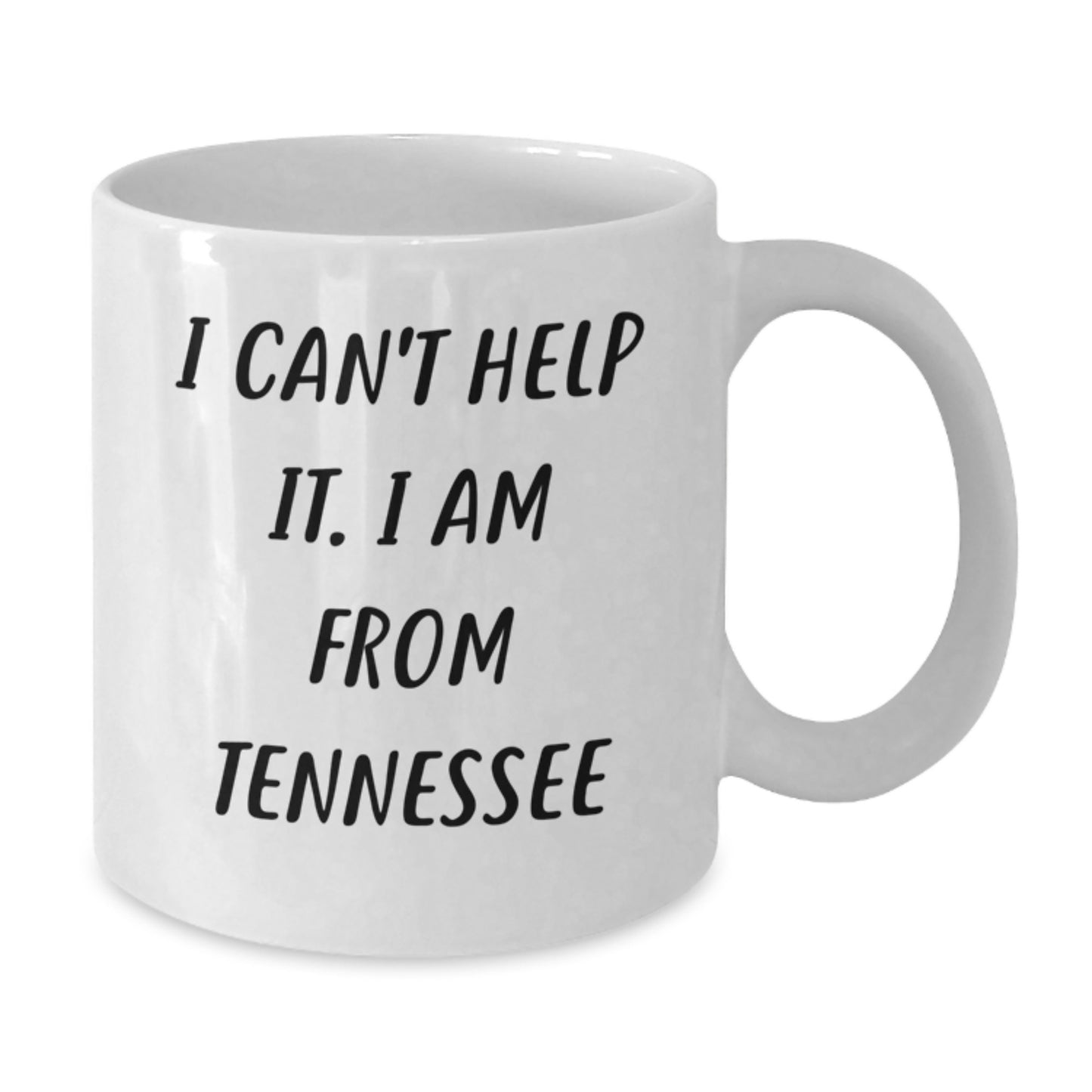 Tennessee Gifts for Grads - Funny White Coffee Mug, 'I Can't Help It. I Am From Tennessee' - Ideal Gifts from Friends, Family, or Coworkers for Men, Women - Additional