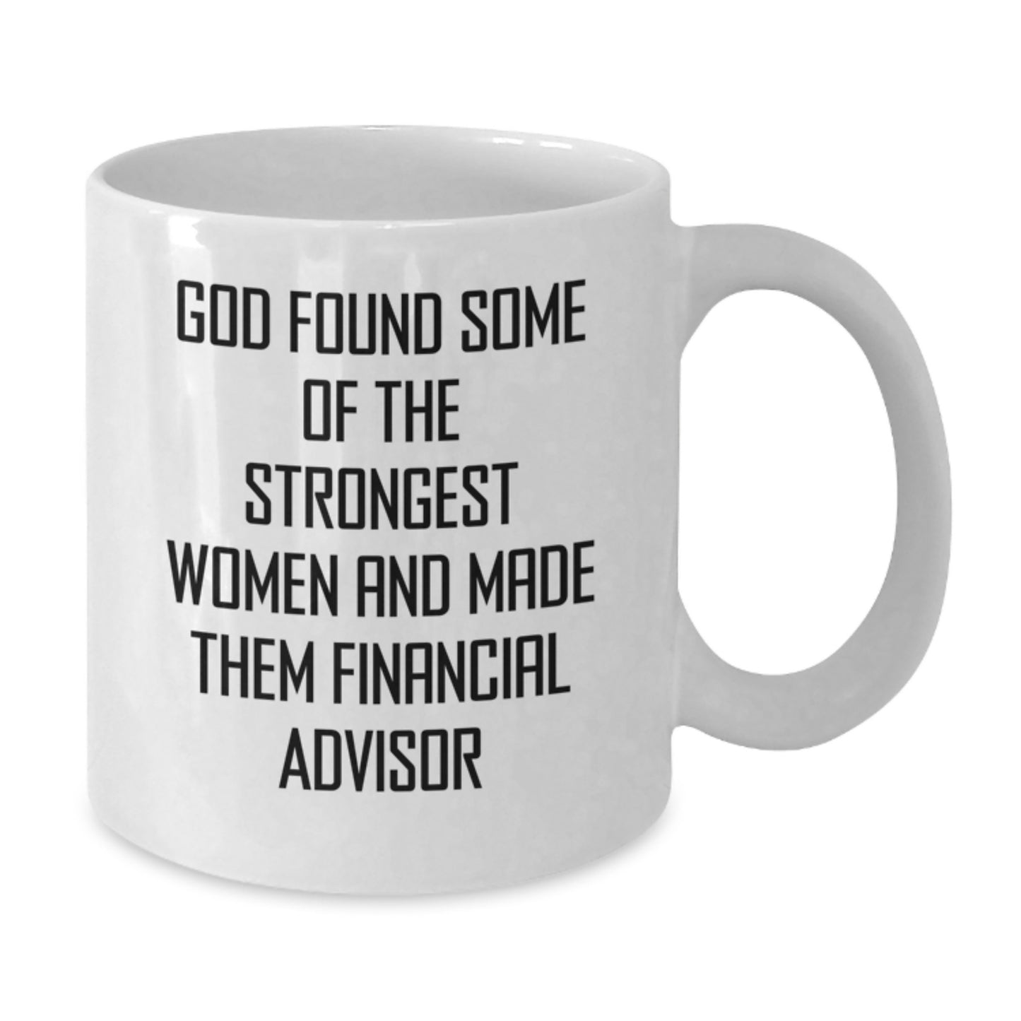 Funny Financial Advisor Gifts from Women, Inspirational Quote White Coffee Mug for Birthday, Gifts for Female Financial Advisors, 11oz or 15oz Capacity - Additional