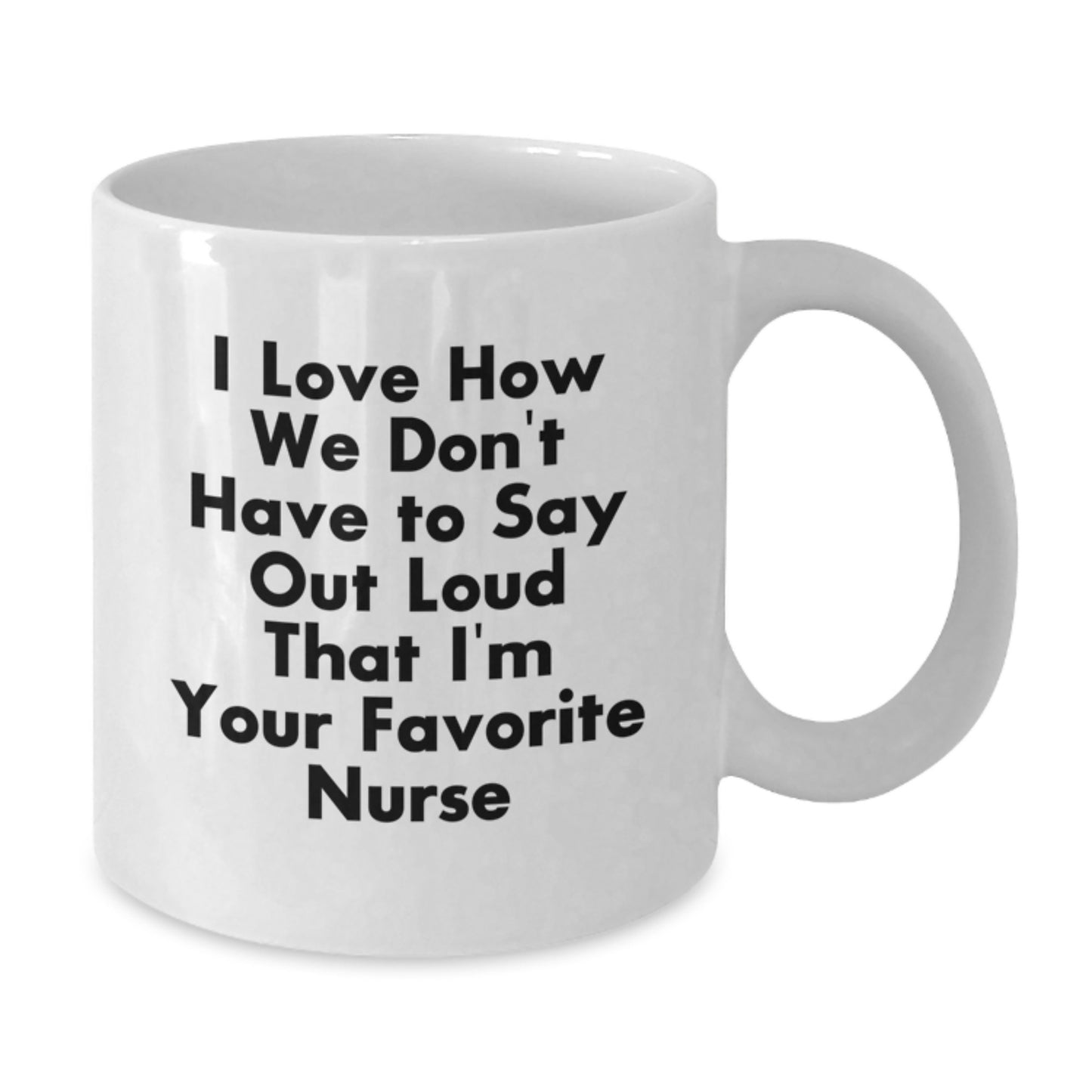 Gifts from Friends and Family for Favorite Nurse, Funny Quote White Coffee Mug, Perfect Graduation Gift for Nurses, 11oz or 15oz - Additional