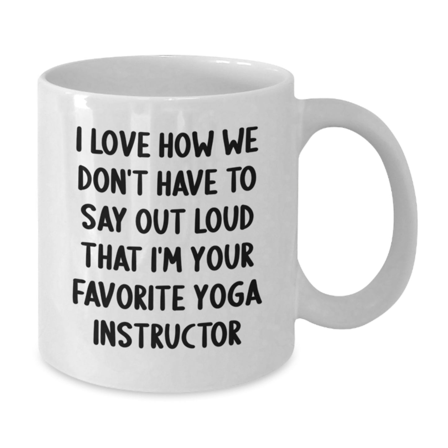 Funny Yoga Instructor Quotes Gifts from Friends for Men and Women Graduation Unique White Coffee Mug, 11oz or 15oz Capacity, Ceramic, Microwave and Dishwasher Safe - Additional