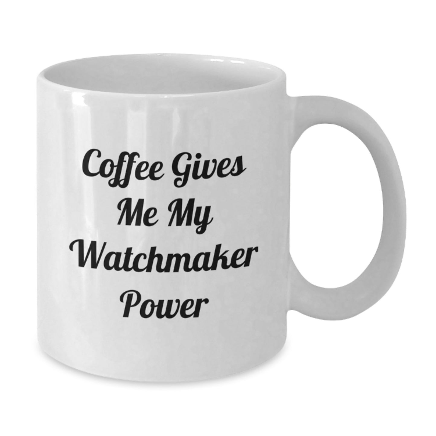 Funny Watchmaker Gifts from Friends for Watchmaker Graduation Unique White Coffee Mug - Additional