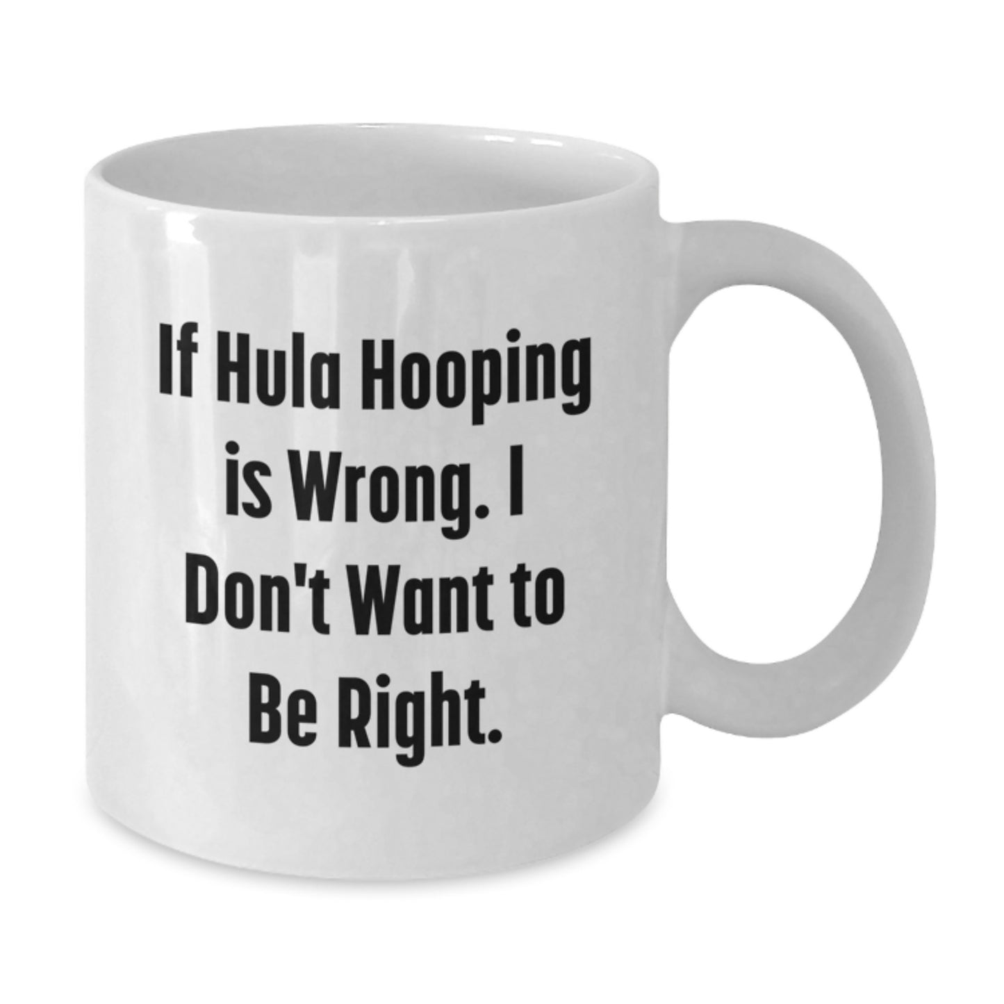 Funny Hula Hooping Gifts for Friends, Coworkers, or Family - White Coffee Mug, 11oz or 15oz, Microwave and Dishwasher Safe, Gifts from Women, Gifts for Hula Hooping Enthusiasts - Additional