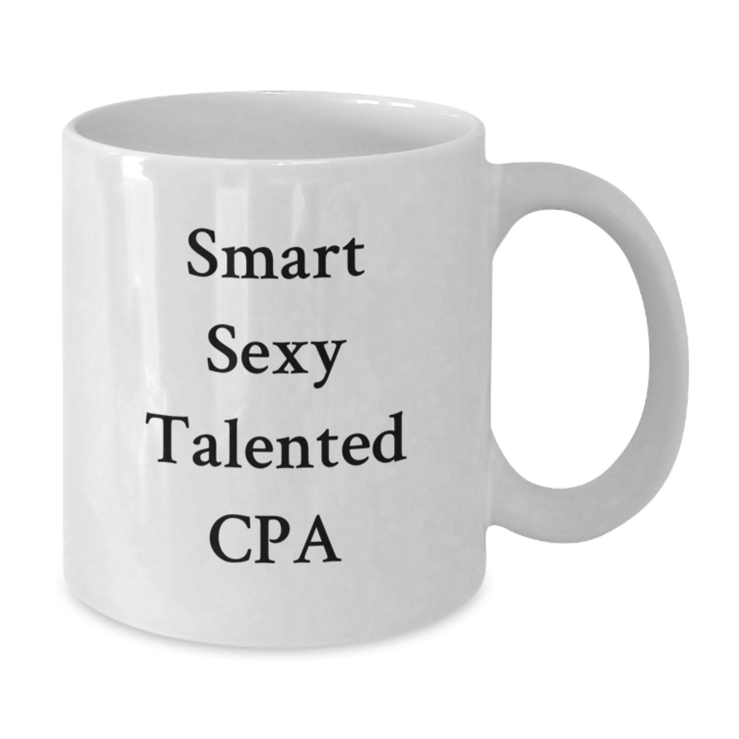 Smart Sexy Talented CPA Funny White Coffee Mug Gifts from Friends for Birthday - Additional