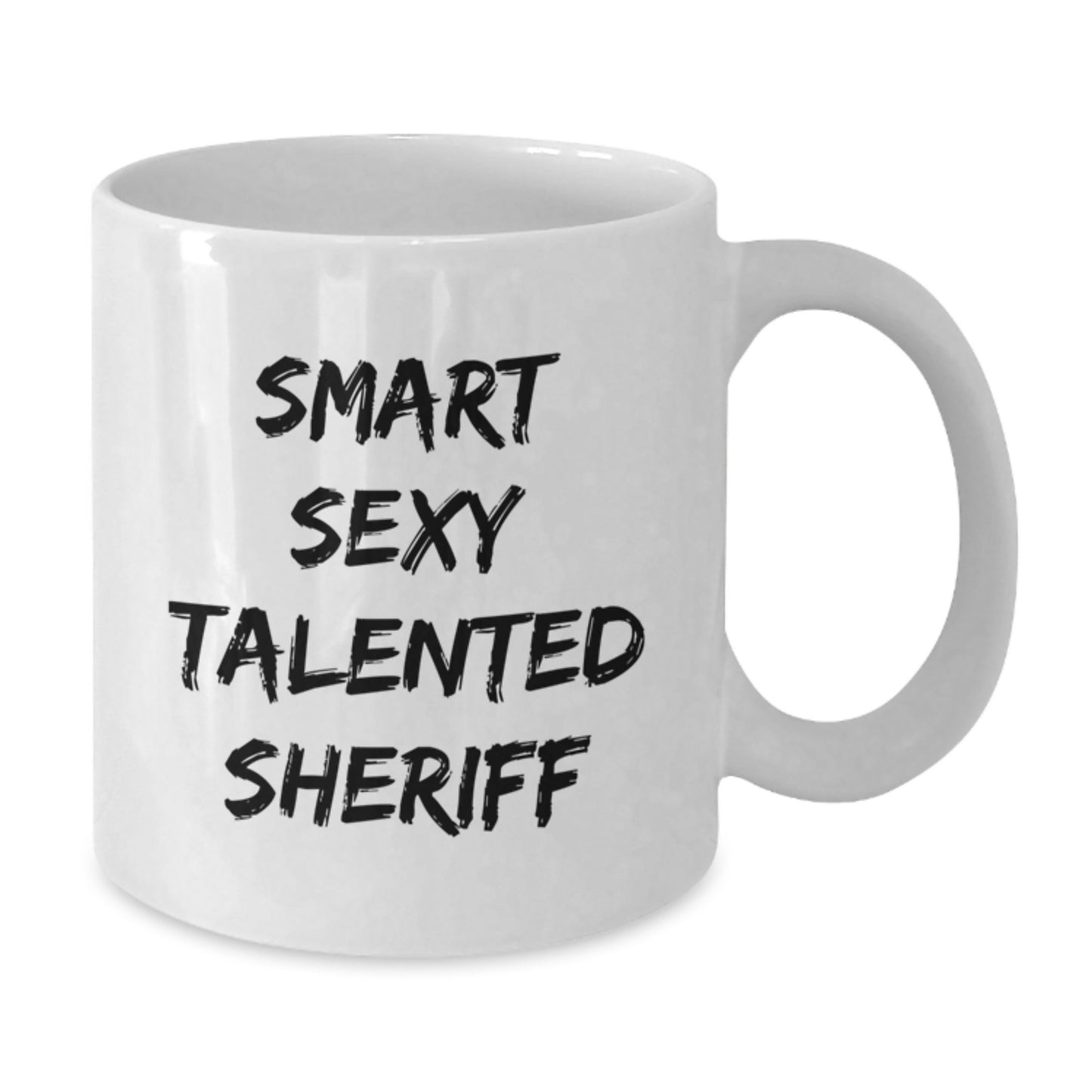 Funny Sheriff White Coffee Mug for Sheriff Gifts from Men to Family - 'Smart Sexy Talented Sheriff' Quote on Graduation Unique Gifts - Additional