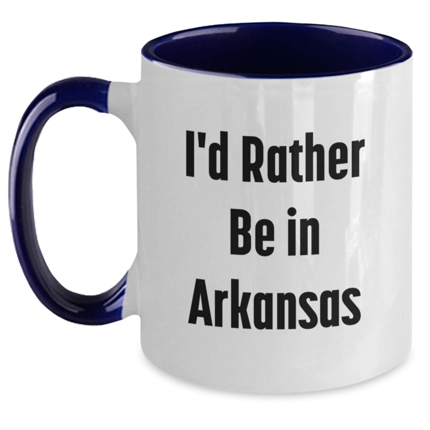 Arkansas Gifts from Friends - I'd Rather Be In Arkansas Two Tone Coffee Mug, Funny Quote for Birthday, Arkansas Enthusiasts, Arkansas Lovers, Gifts for Men, Women, Friends, Family - Main