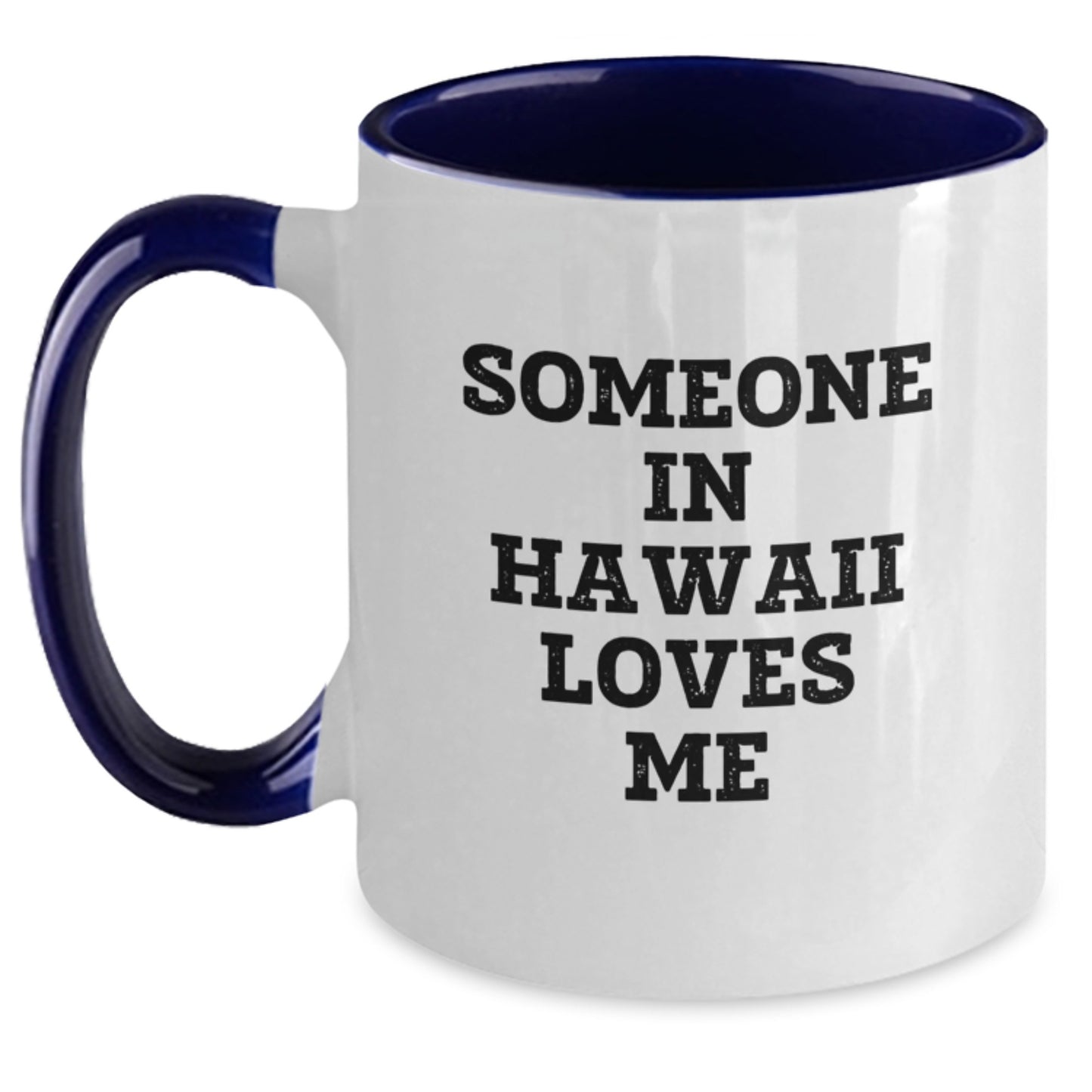 Someone in Hawaii Loves Me Funny Hawaii Birthday Unique Gifts from Friends Two Tone Coffee Mugs, Gifts for Hawaii Lovers - Main