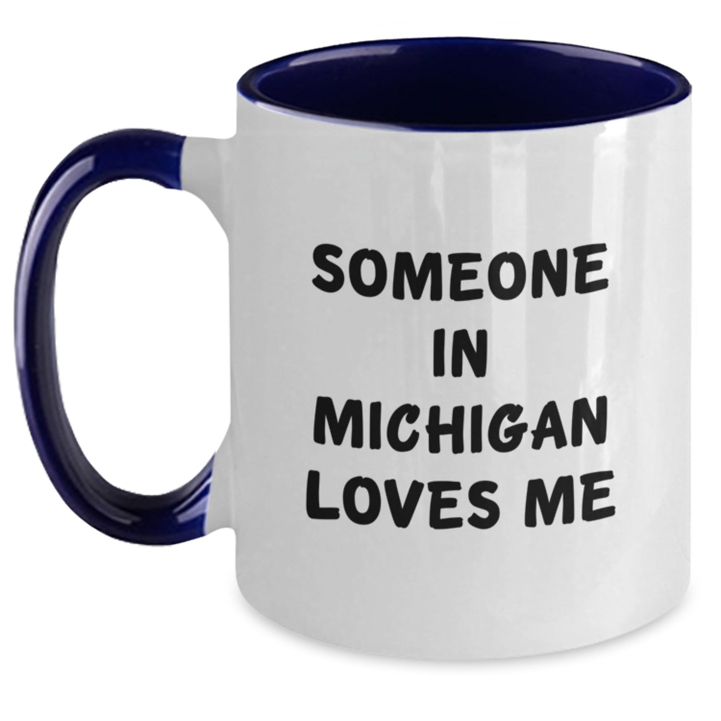 Michigan Gifts for Friends and Family, 'Someone In Michigan Loves Me' Funny Two Tone Coffee Mug, Birthday Unique Gifts from Men to Women - Main