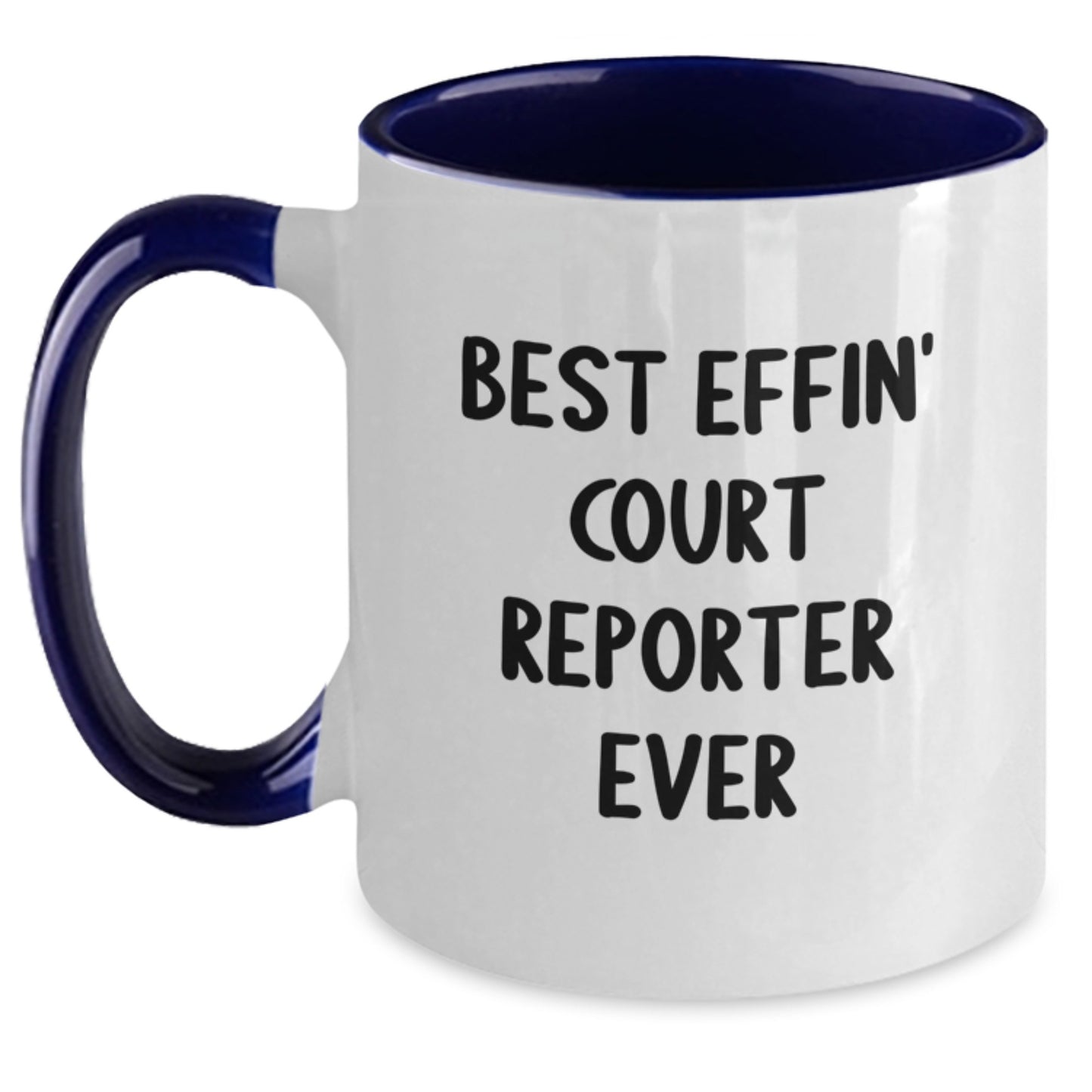 Funny Court Reporter Gifts from Friends for Men and Women - Best Effin' Court Reporter Ever Two Tone Coffee Mug - Main