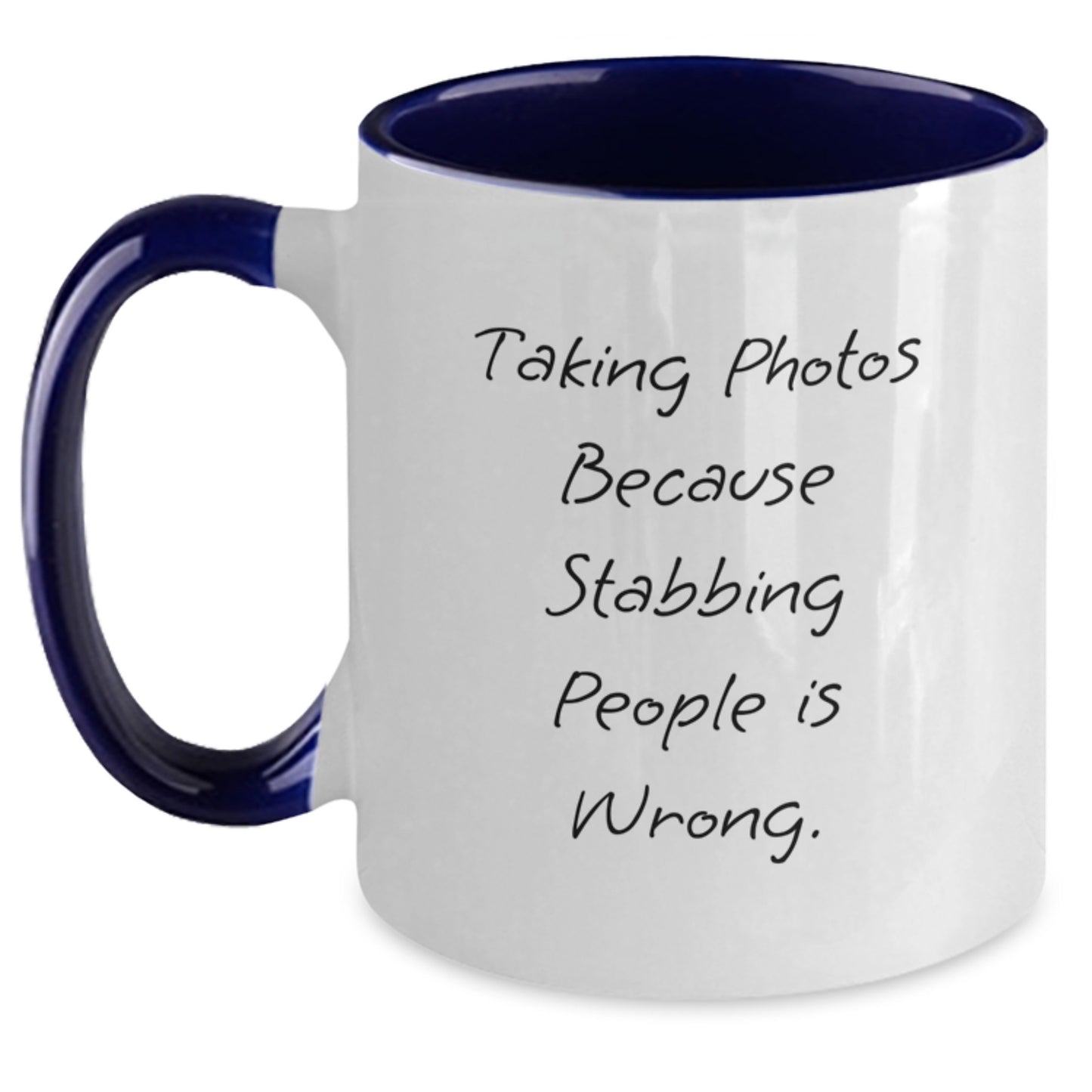 Funny Taking Photos Gifts for Men Women Friends - Christmas Unique Two Tone Coffee Mugs with Quote 'Taking Photos Because Stabbing People Is Wrong.' - Gifts from Friends to Taking Photos Enthusiasts - Main