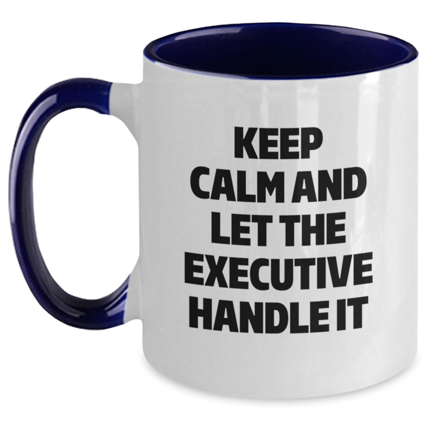 Funny Executive Two Tone Coffee Mug Gifts for Men from Friends - Keep Calm And Let The Executive Handle It Christmas Unique Gifts - Main