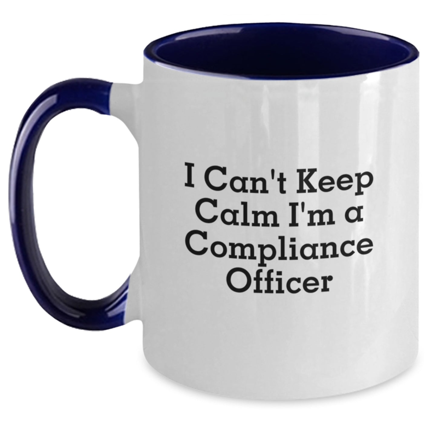 Funny Compliance Officer Gifts - I Can't Keep Calm I'm A Compliance Officer Two Tone Coffee Mugs for Men and Women Coworkers Christmas Unique Gifts - Main