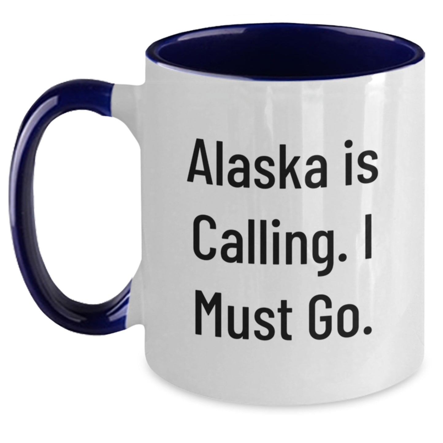 Funny Alaska Two Tone Coffee Mugs Gifts from Men to Alaska Graduates, 'Alaska Is Calling. I Must Go.' Inspirational Quote, Unique Graduation Gifts - Main