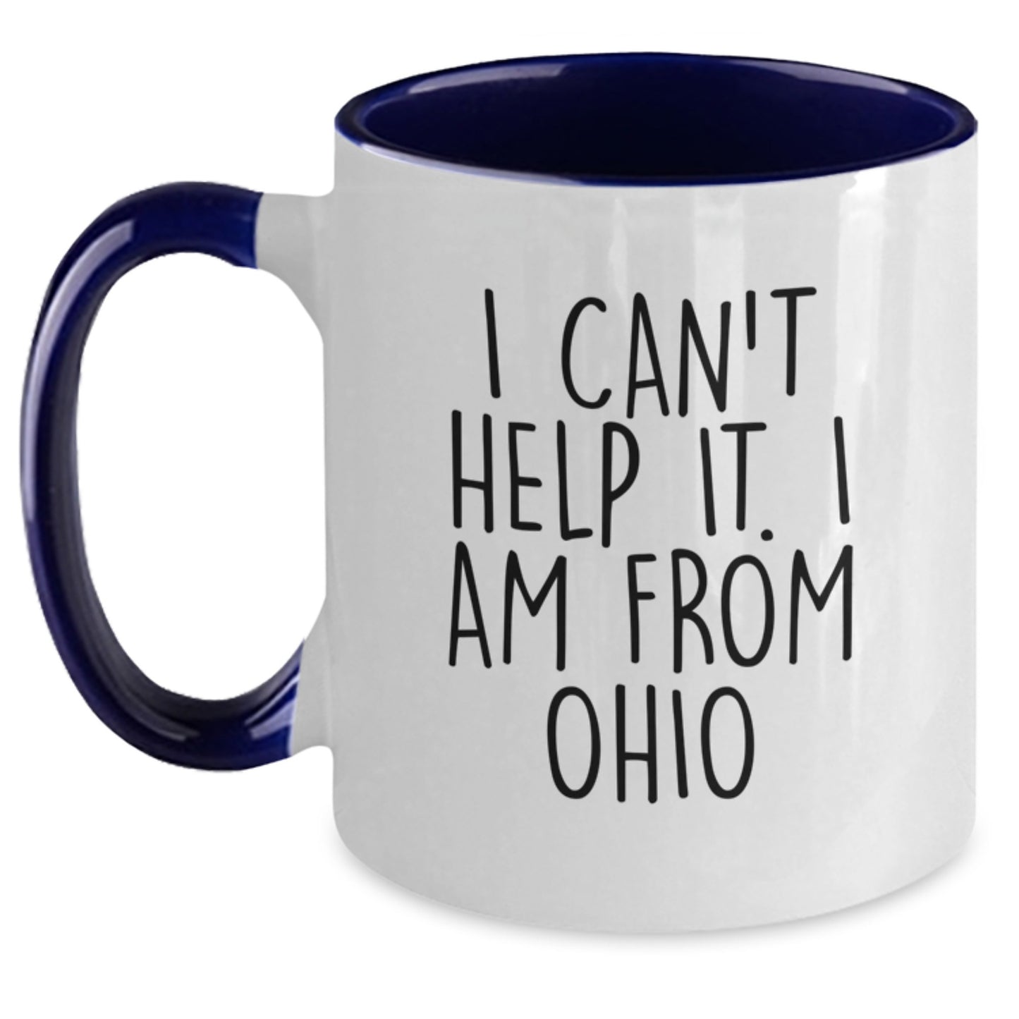 Funny Ohio Gift Mug, I Can't Help It, I Am From Ohio, Two Tone Coffee Mug, Birthday Unique Gifts from Ohio, for Ohio Friends, Unique Ohio Mugs - Main