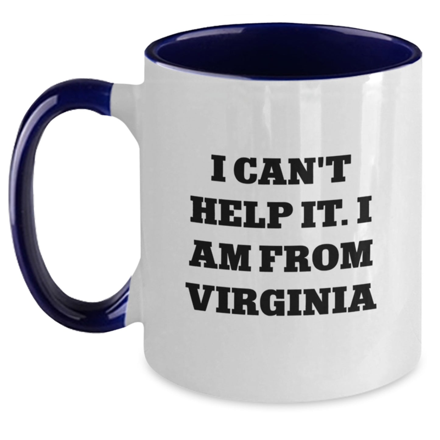 Virginia Proud Two Tone Coffee Mug, Funny Quote Gifts from Friends and Family for Graduation, I Can't Help It. I Am From Virginia - Main