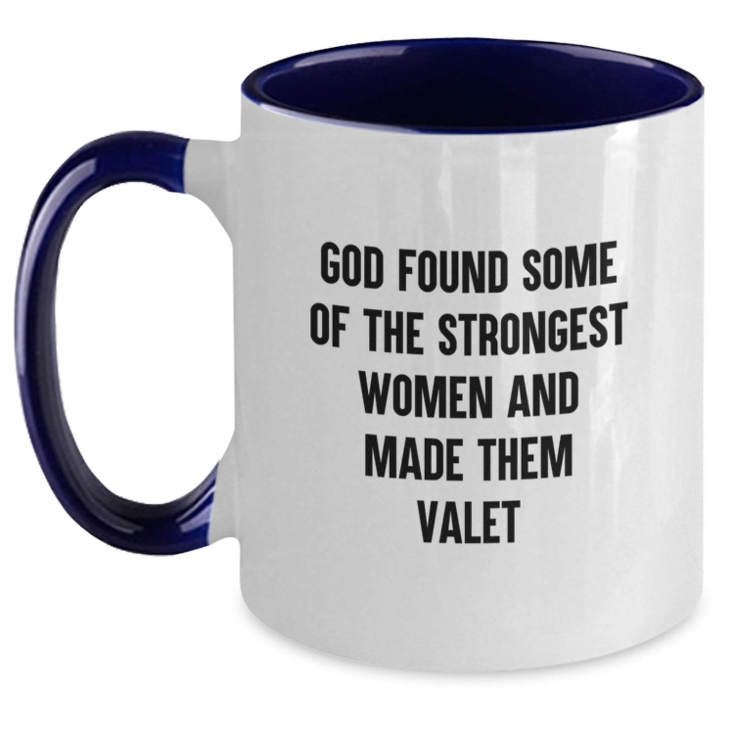 Funny Valet Gifts from Women - Two Tone Coffee Mug for Graduation, 'God Found Some Of The Strongest Women And Made Them Valet' Quote, Gifts for Valet, Black and White, 11oz - Main
