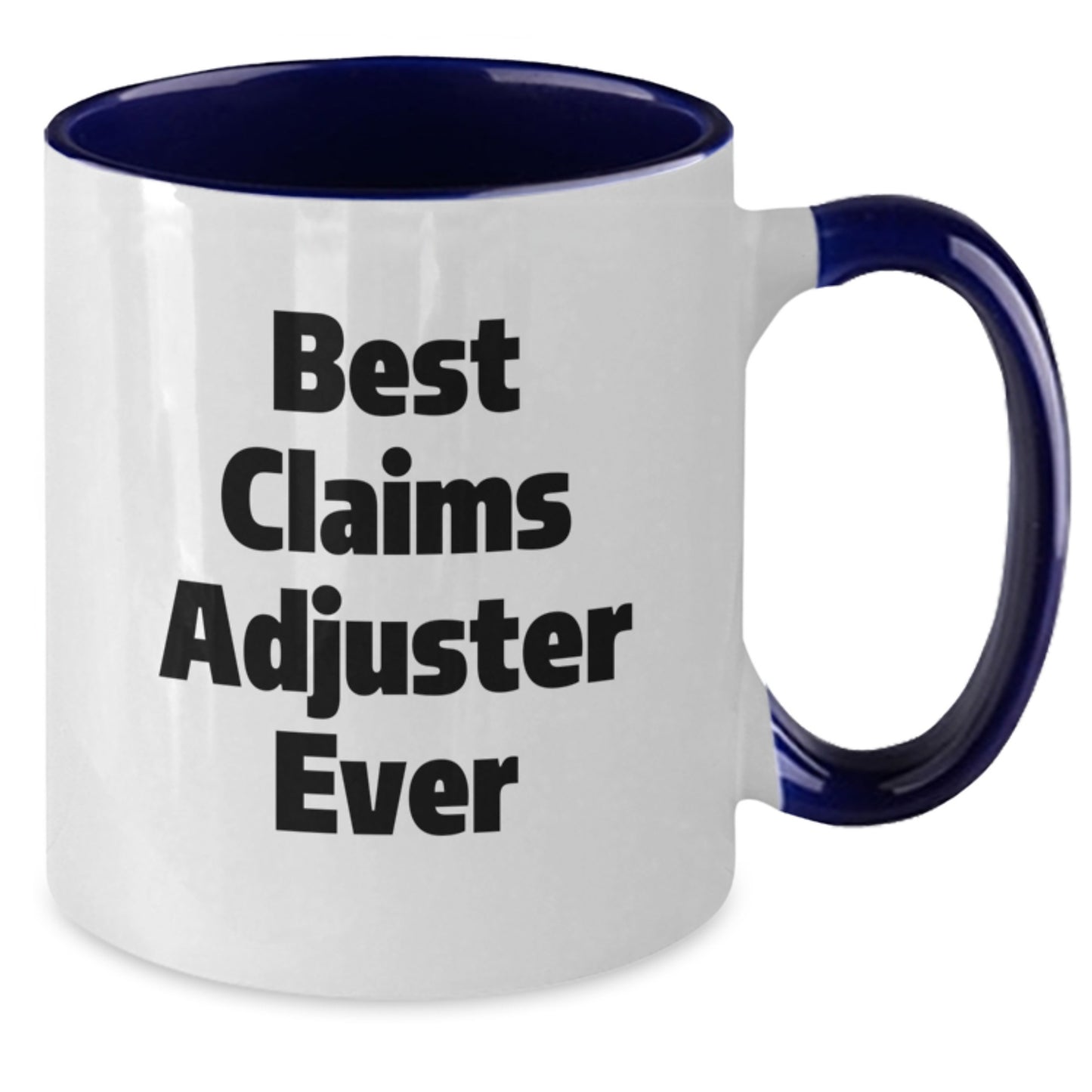 Funny Claims Adjuster Gifts for Friends, Best Claims Adjuster Ever Quote on Two Tone Coffee Mug, Christmas Unique Gifts from Family - Additional
