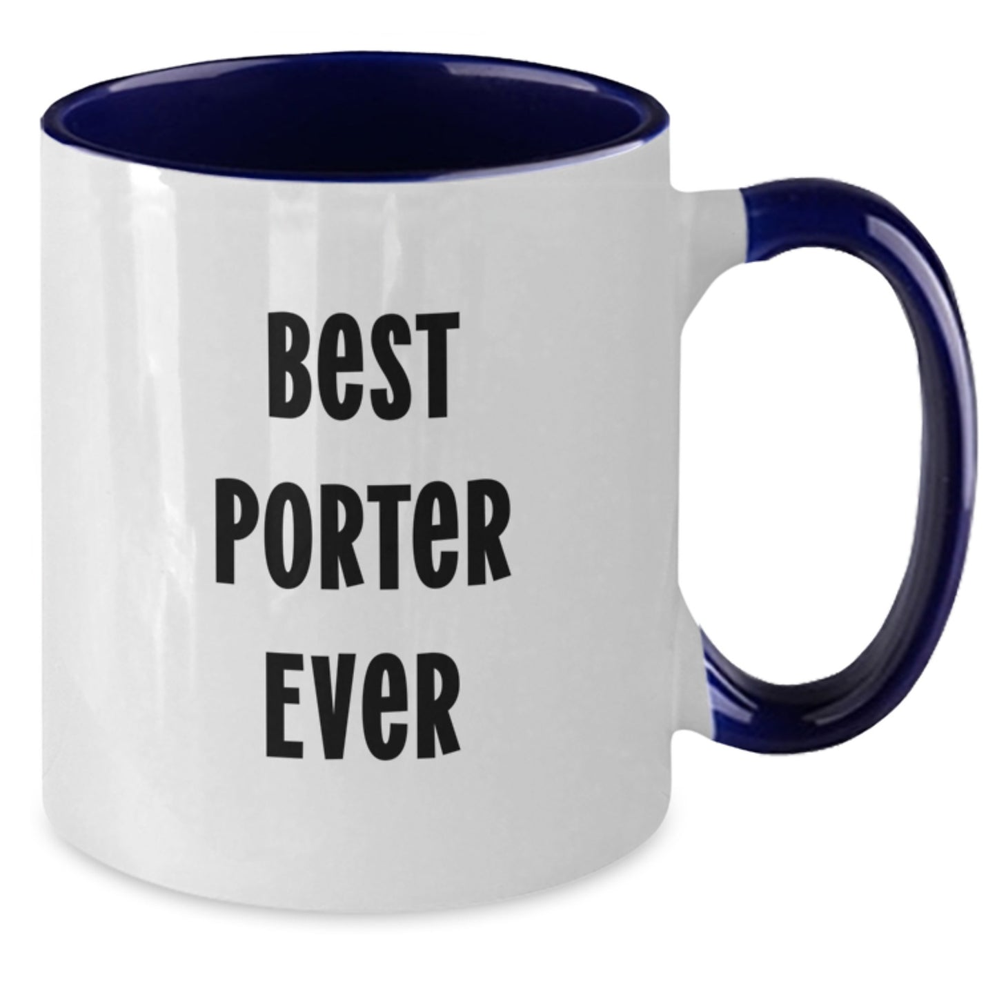 Funny Quotes for Porter Birthday Unique Gifts - Two Tone Coffee Mug, Gifts from Friends, for Porter, Unique - Additional
