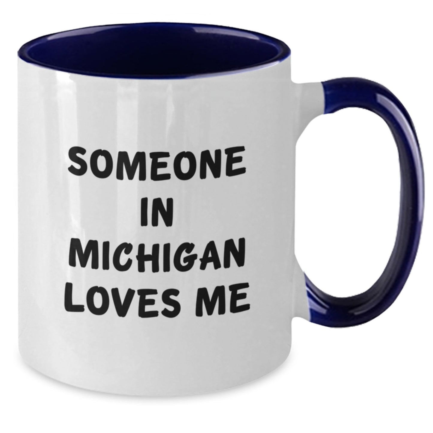Michigan Gifts for Friends and Family, 'Someone In Michigan Loves Me' Funny Two Tone Coffee Mug, Birthday Unique Gifts from Men to Women - Additional