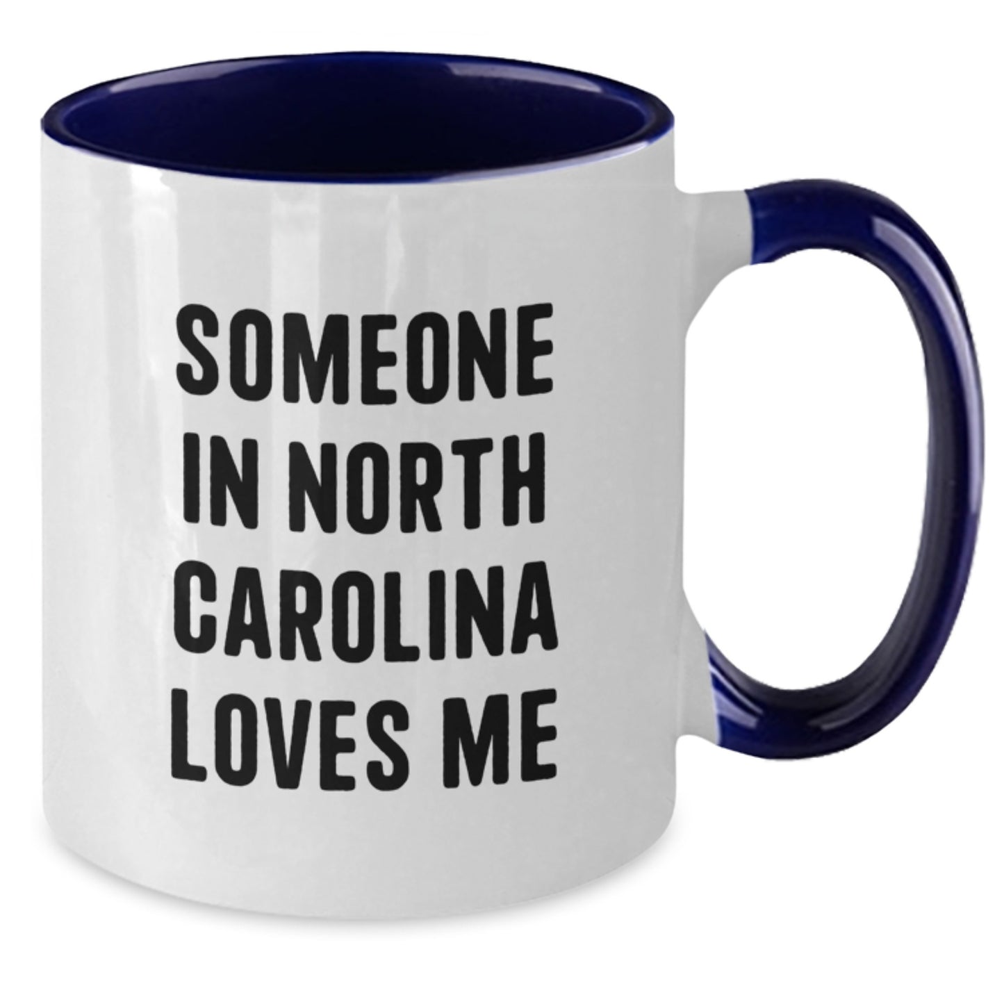 Someone in North Carolina Loves Me Funny Two Tone Coffee Mug Gifts from Friends to Family in Four Color Combinations - Additional