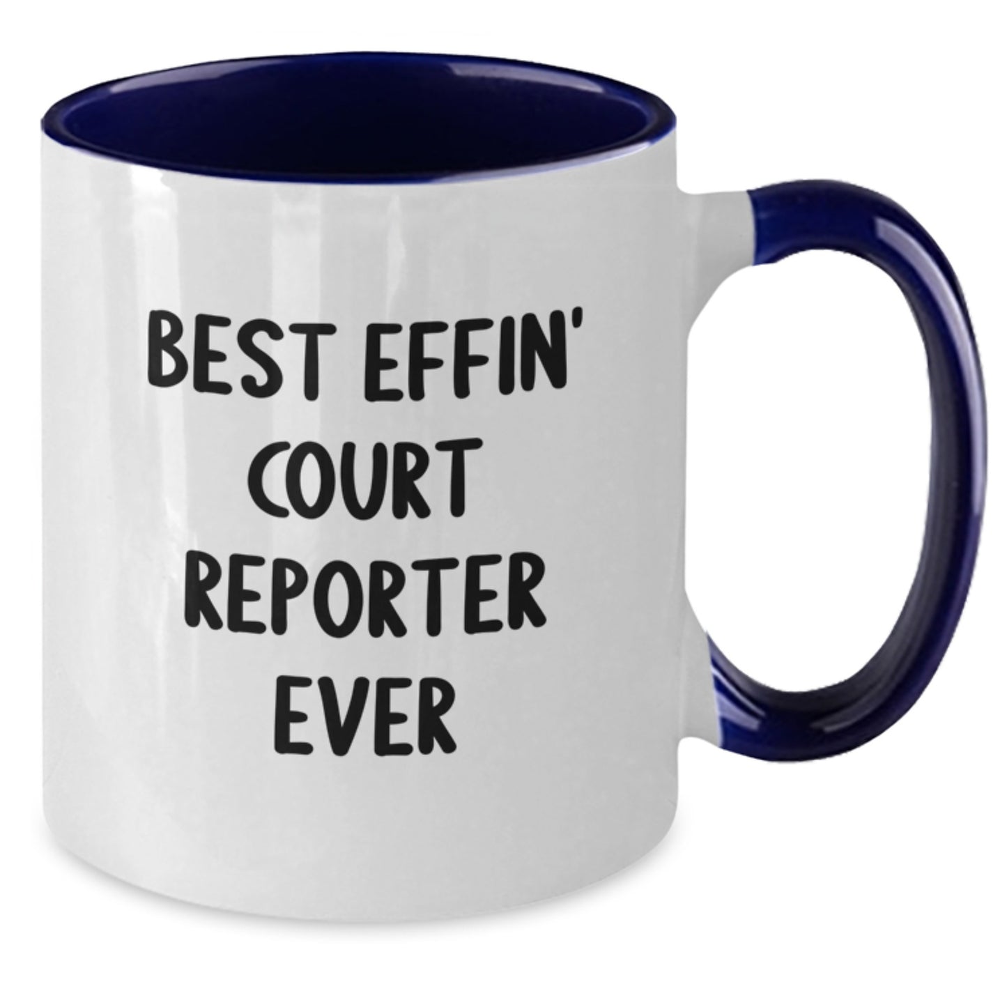 Funny Court Reporter Gifts from Friends for Men and Women - Best Effin' Court Reporter Ever Two Tone Coffee Mug - Additional