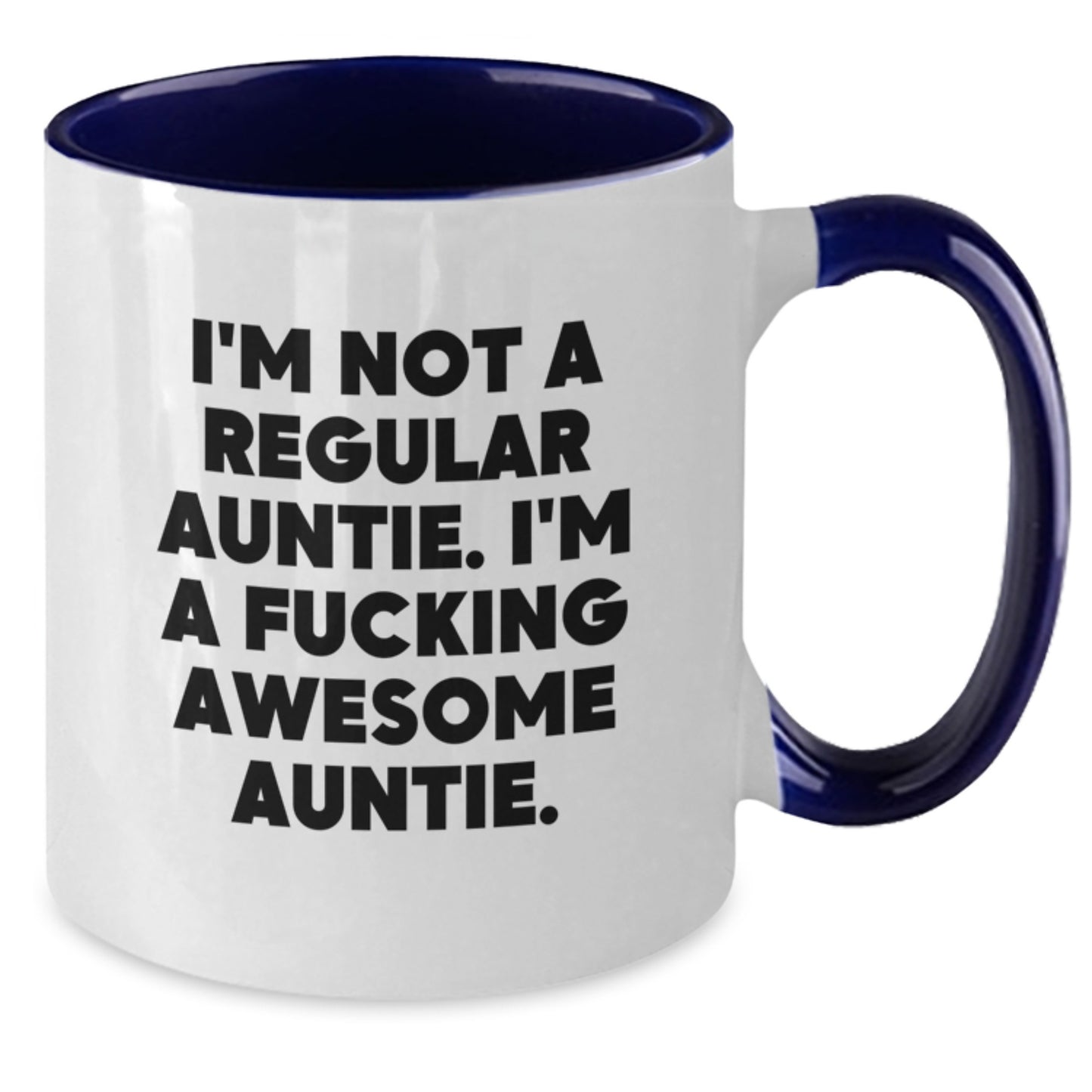 Funny Auntie Gifts from Women to Auntie for Graduation - I'm Not A Regular Auntie. I'm A F--king Awesome Auntie. Two Tone Coffee Mug - Additional