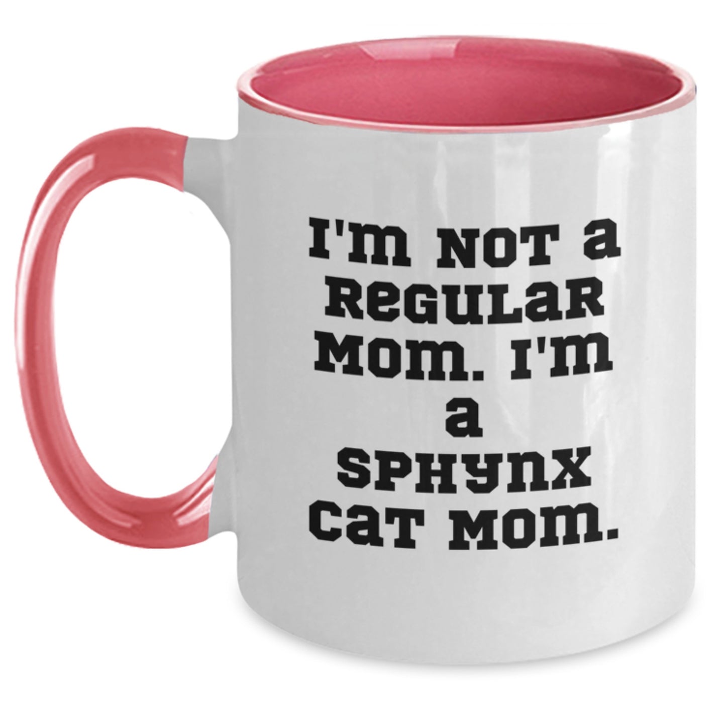 Funny Sphynx Cat Mom Gifts from Friends and Family, Unique Graduation Mug for Sphynx Cat Lovers, I'm Not A Regular Mom. I'm A Sphynx Cat Mom., Two Tone Coffee Mug - Main