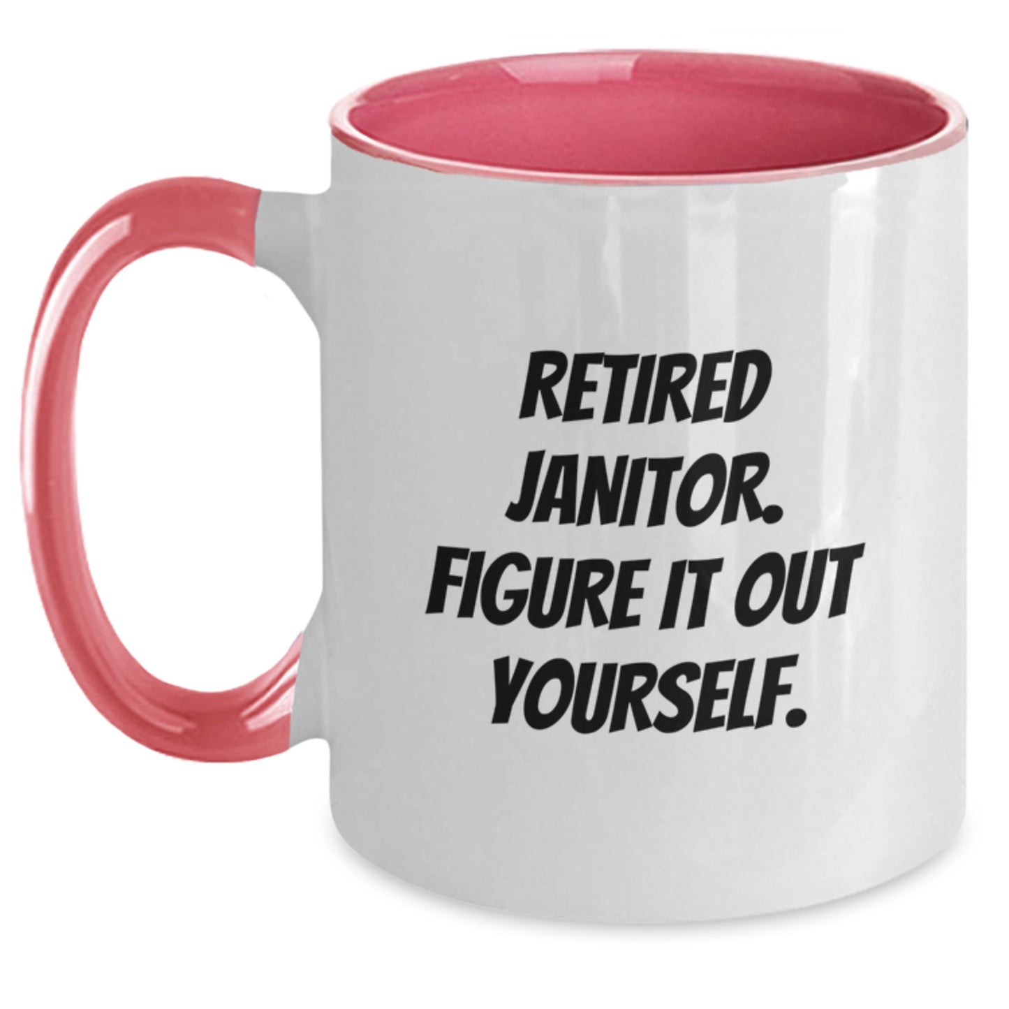 Janitor Humor Funny Quote Gifts from Men to Retired Janitors for Graduation Unique Two Tone Coffee Mugs - Main