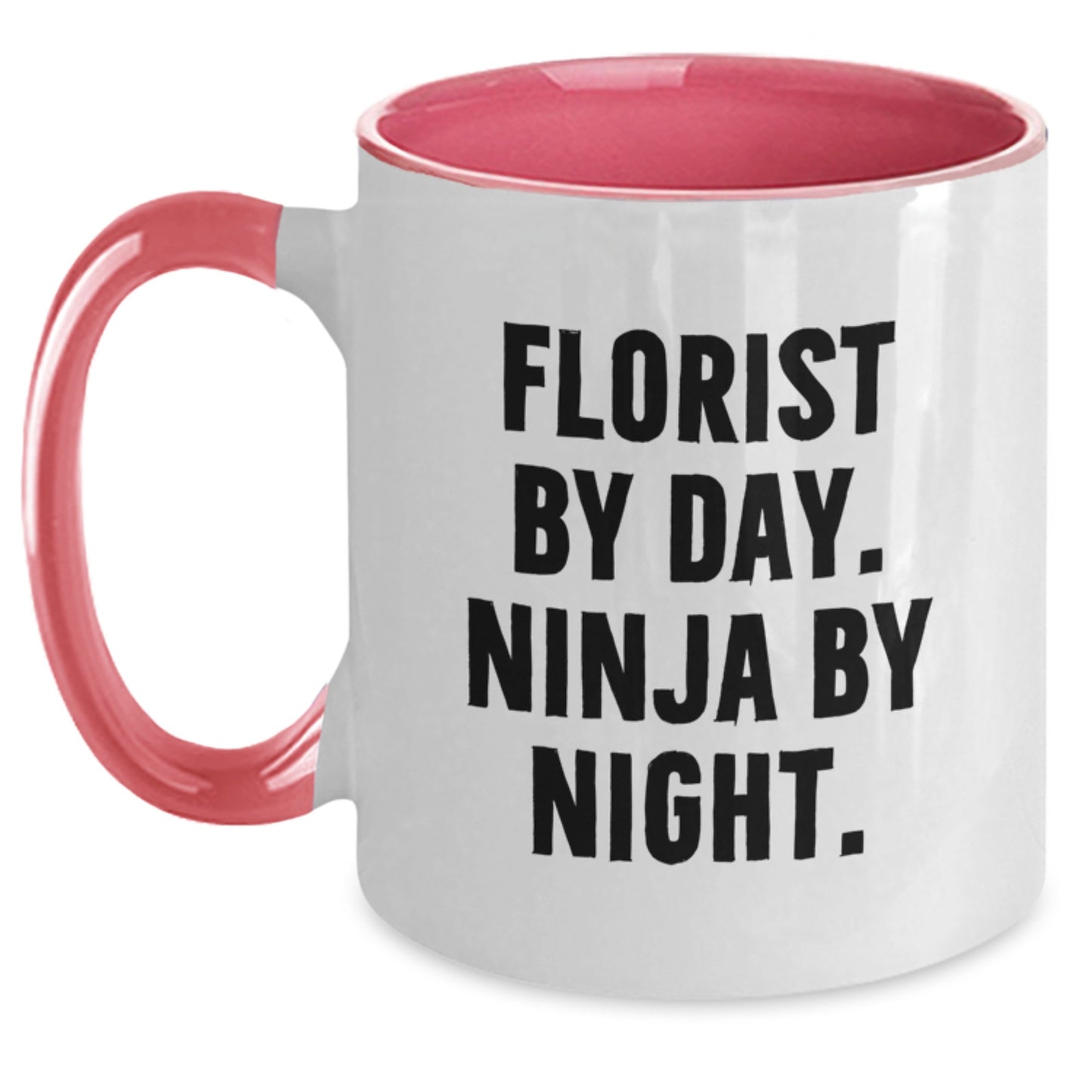 Funny Florist Gifts from Florist By Day. Ninja By Night. - Graduation Unique Gifts for Florist, Friends, and Family - Two Tone Coffee Mug - Main