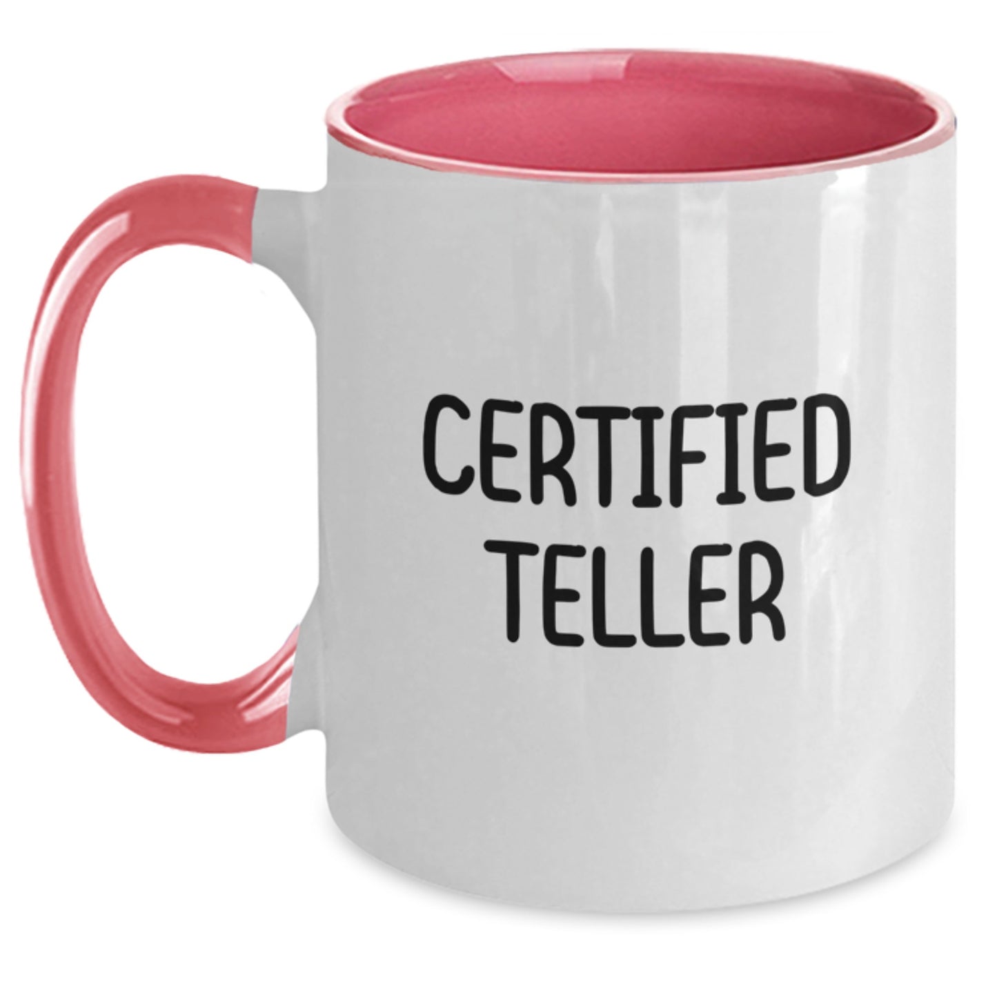 Funny Certified Teller Quote Two Tone Coffee Mug Gifts from Friends for Graduation, Unique Teller Gifts, Teller Mug, Funny Graduation Gifts - Main