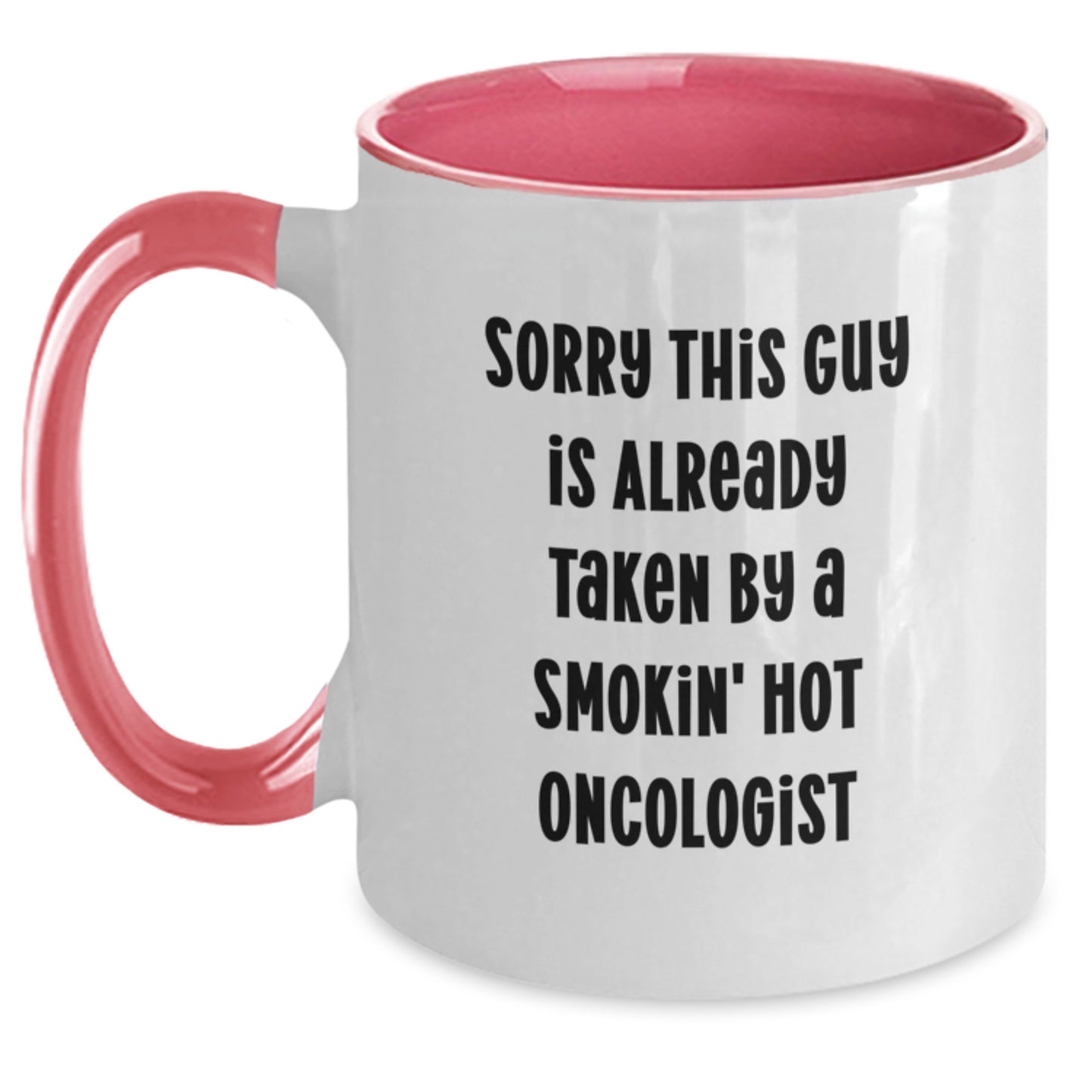 Funny Oncologist Gifts from Friends, Two Tone Coffee Mug for Oncologist Men, 'Sorry This Guy Is Already Taken By A Smokin' Hot Oncologist' Christmas Unique Presents - Main
