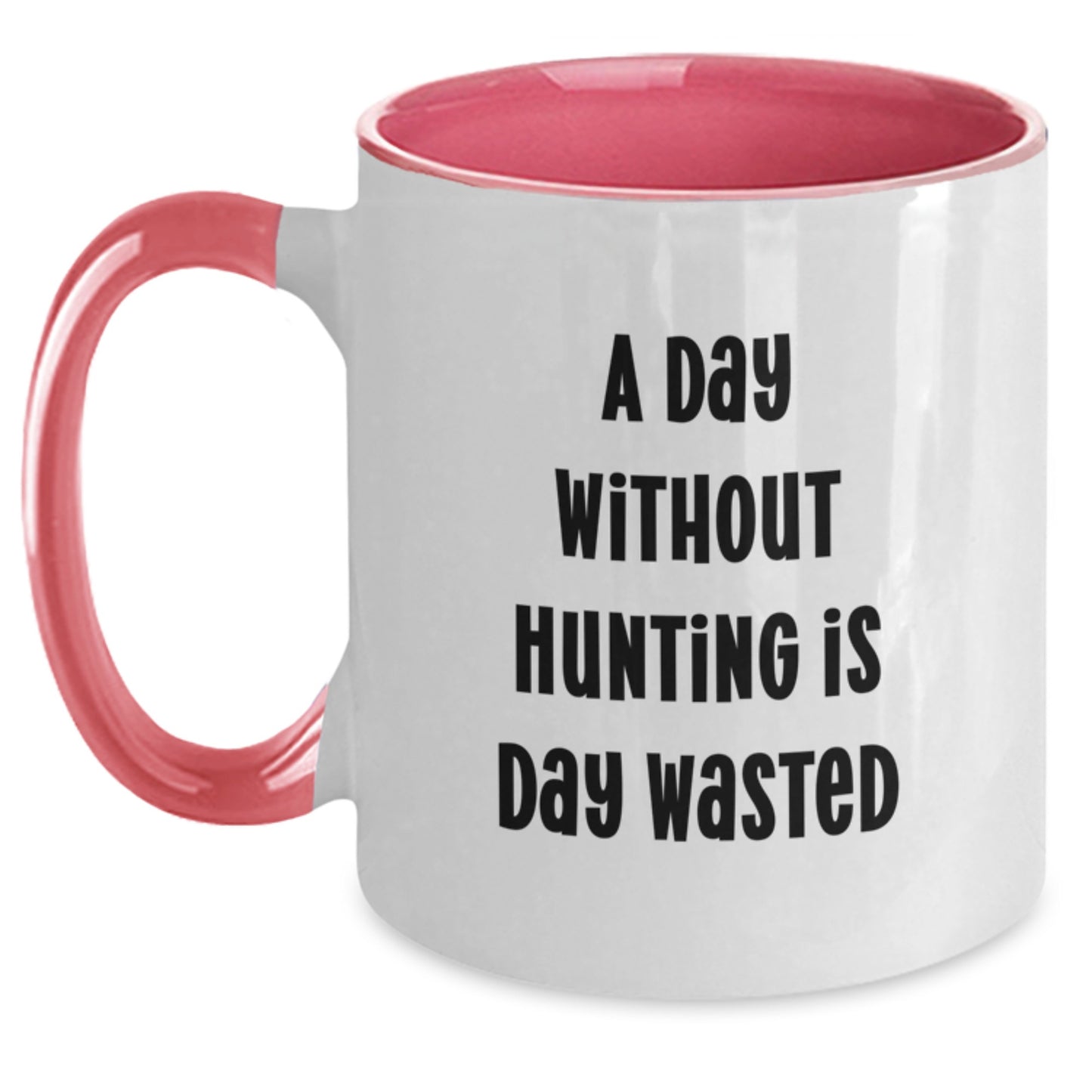 Hunting Enthusiasts' Humorous Gift, 'A Day Without Hunting Is Day Wasted', Two Tone Coffee Mug - Gifts from Friends for Hunting Men, Unique Birthday Present - Main