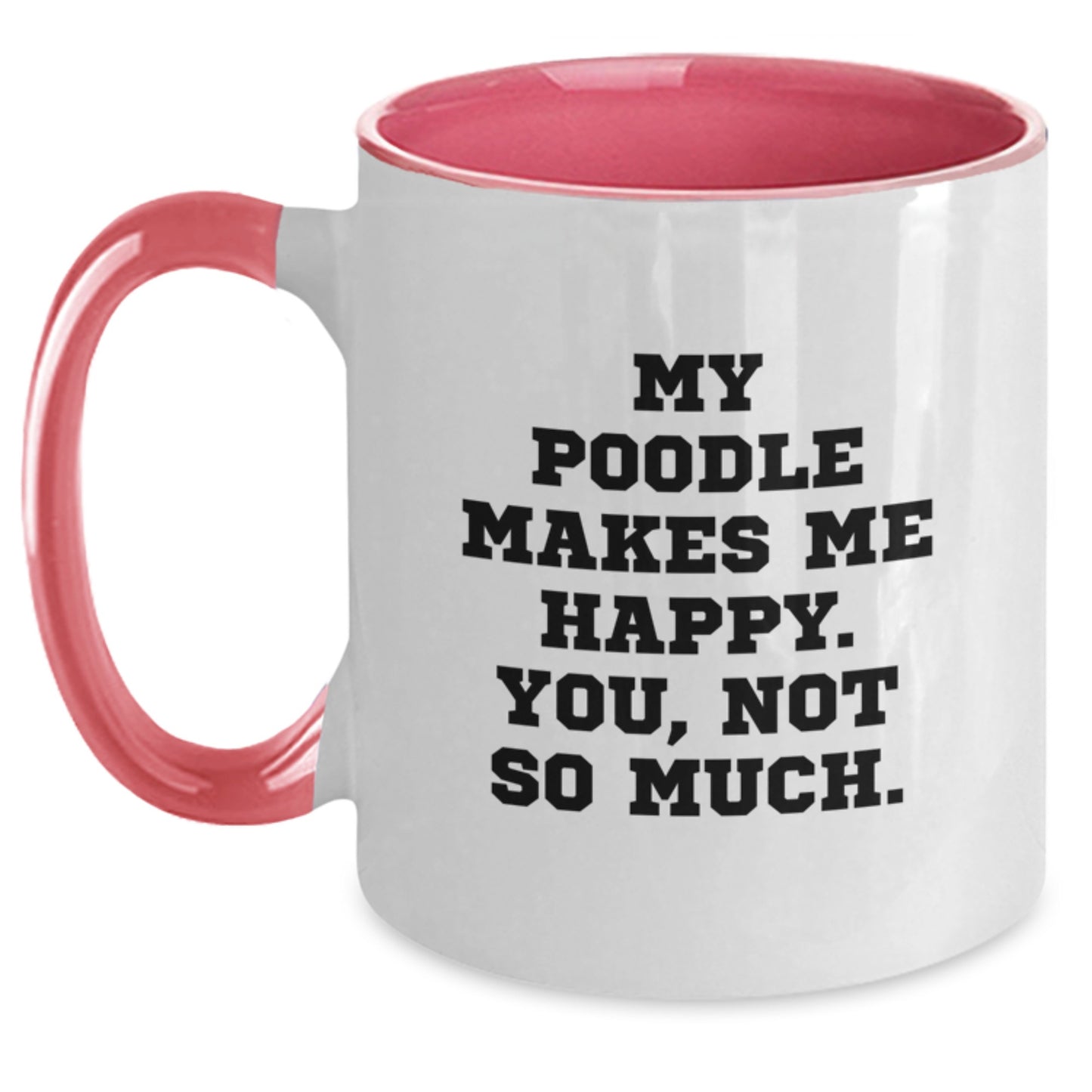 Funny Poodle Dog Gifts from Friends and Family for Poodle Dog Lovers - Two Tone Coffee Mug, Inspirational Quote - Main
