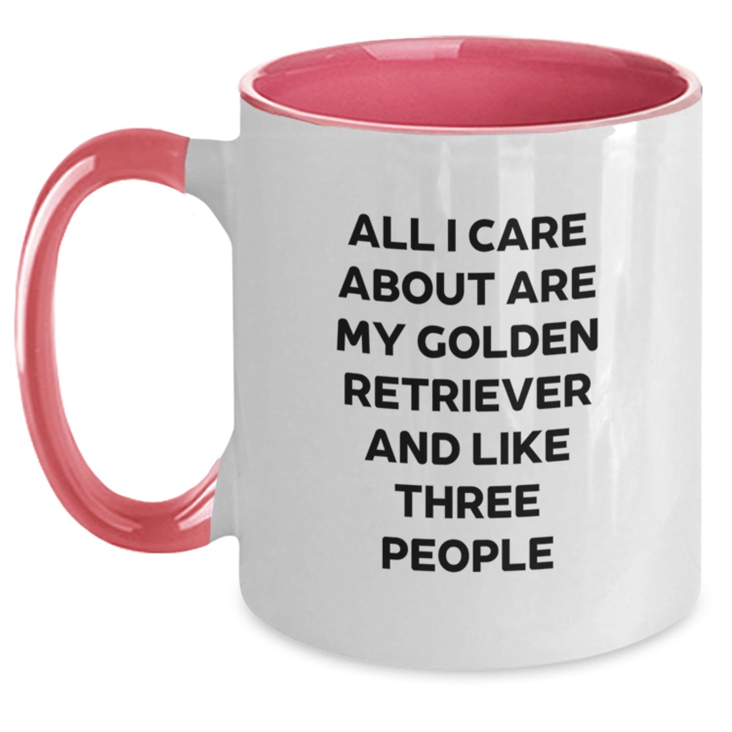 Golden Retriever Dog Lovers Gifts from Friends for Birthday Unique Coffee Mugs with Funny Quote, 'All I Care About Are My Golden Retriever And Like Three People', Two Tone Ceramic Mug, 11oz - Main