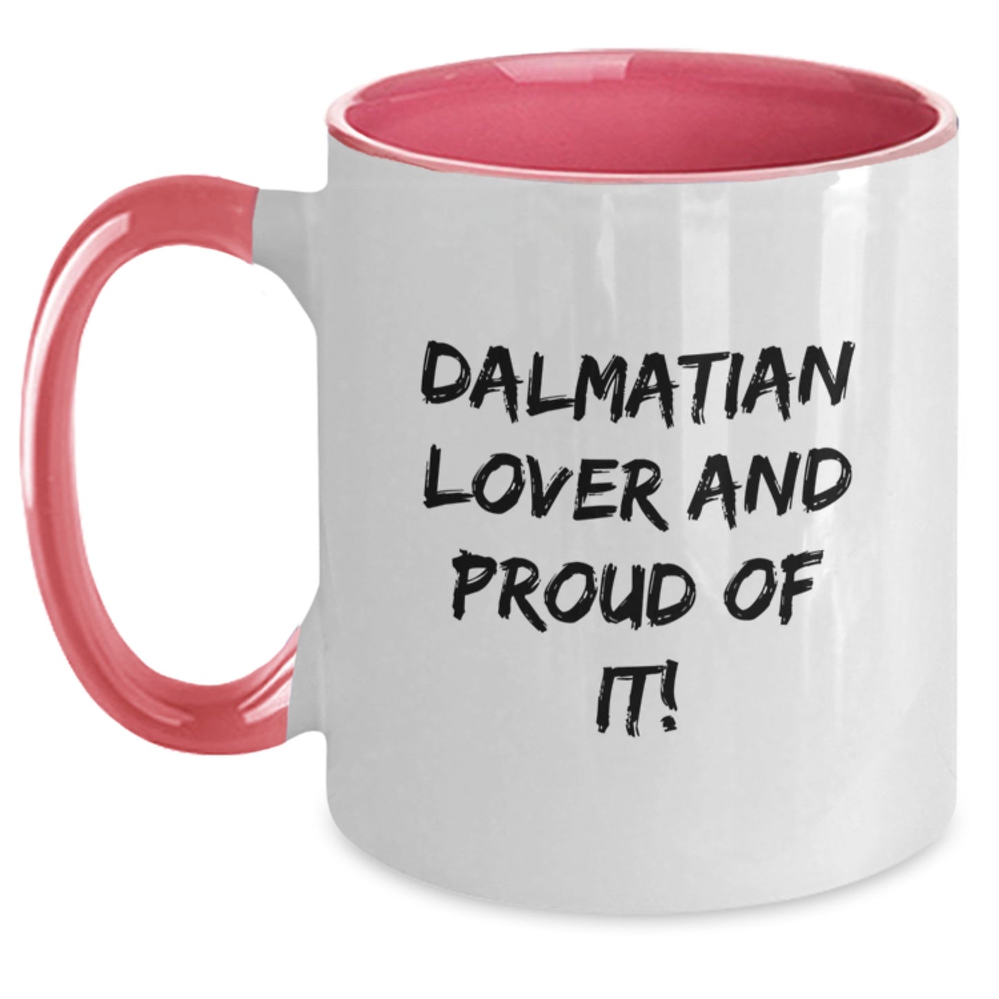 Dalmatian Dog Lover Gifts, Two Tone Coffee Mugs, 'Dalmatian Lover And Proud Of It!' - Funny Birthday Unique Gifts from Friends to Family - Main