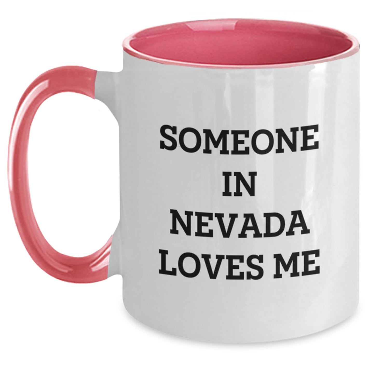 Funny Nevada Gifts for Someone Who Loves Me, Two Tone Coffee Mug for Birthday, Quotes and Prints, Gifts from Friends, Family, or Coworkers - Main