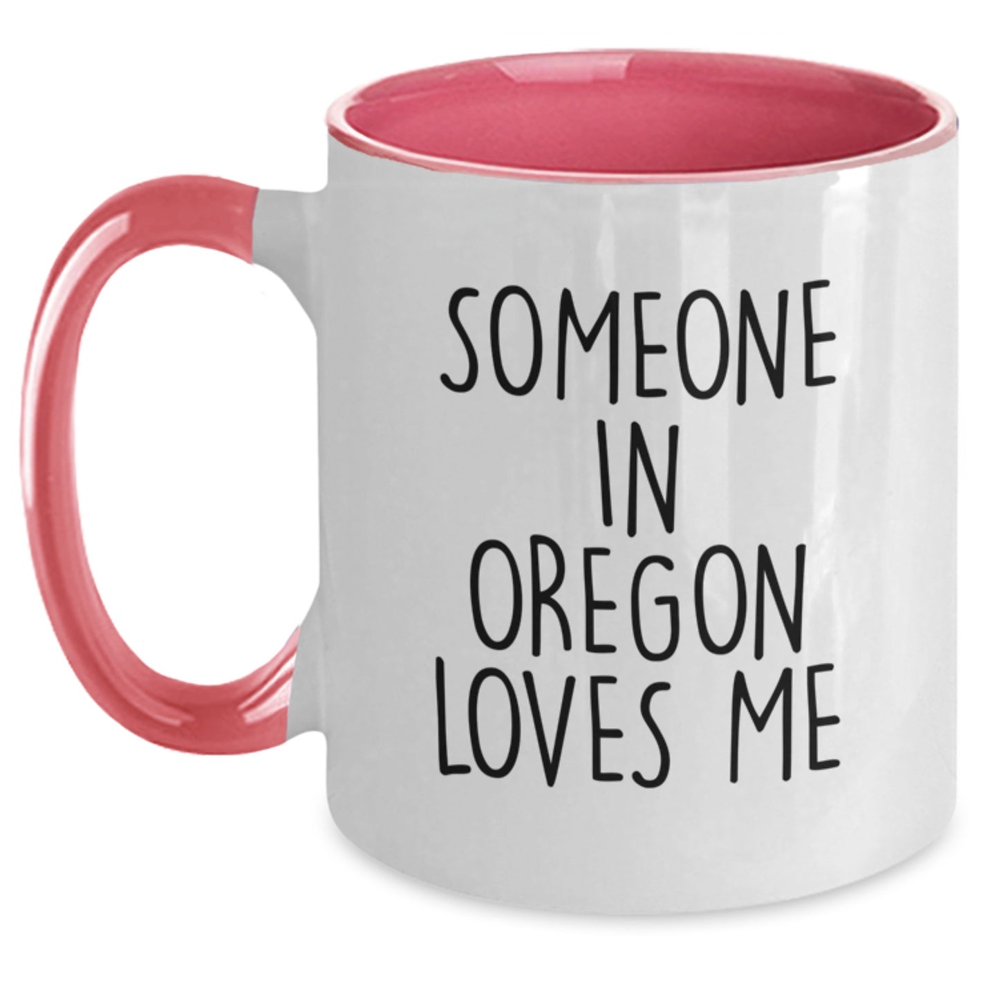 Oregon Gifts from Someone in Oregon Loves Me - Funny Two Tone Coffee Mug for Birthday - Main