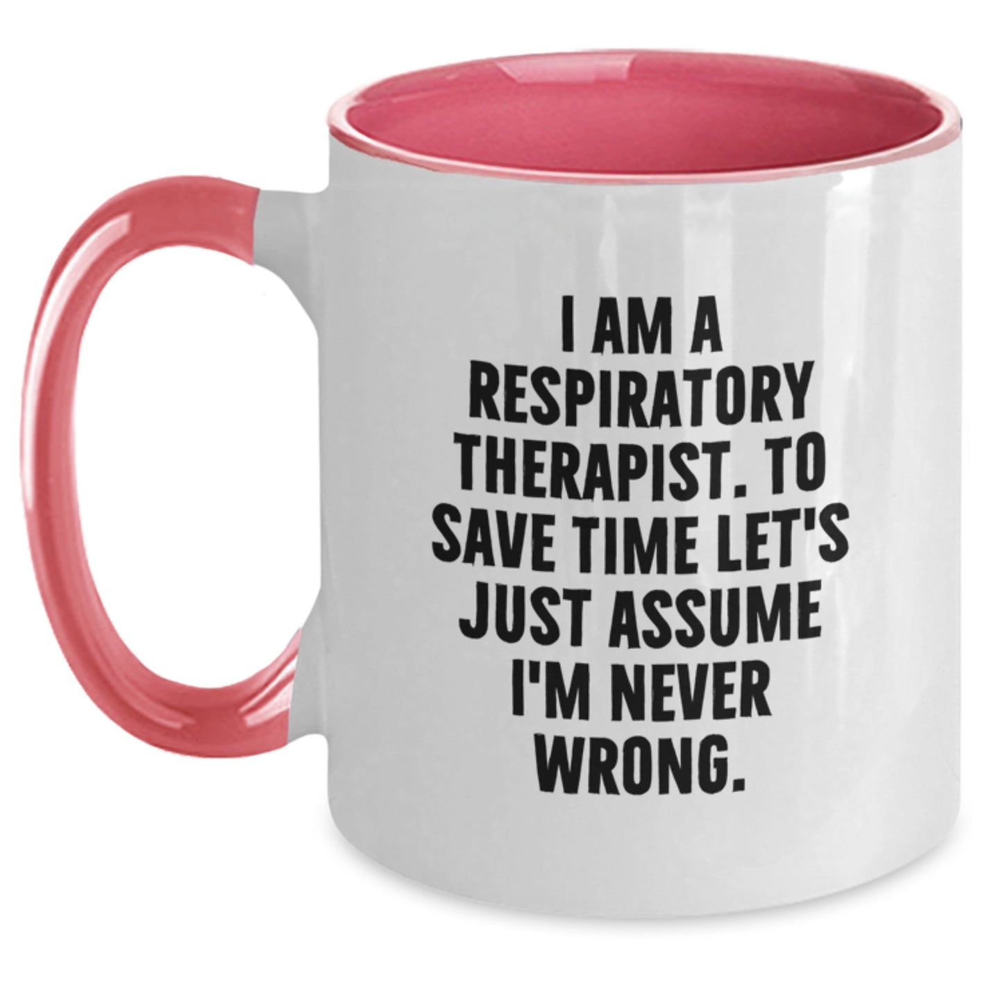 Funny Respiratory Therapist Gifts from Friends, Christmas Unique Gifts for Respiratory Therapist, Two Tone Coffee Mug - 'I'm Never Wrong' - Main