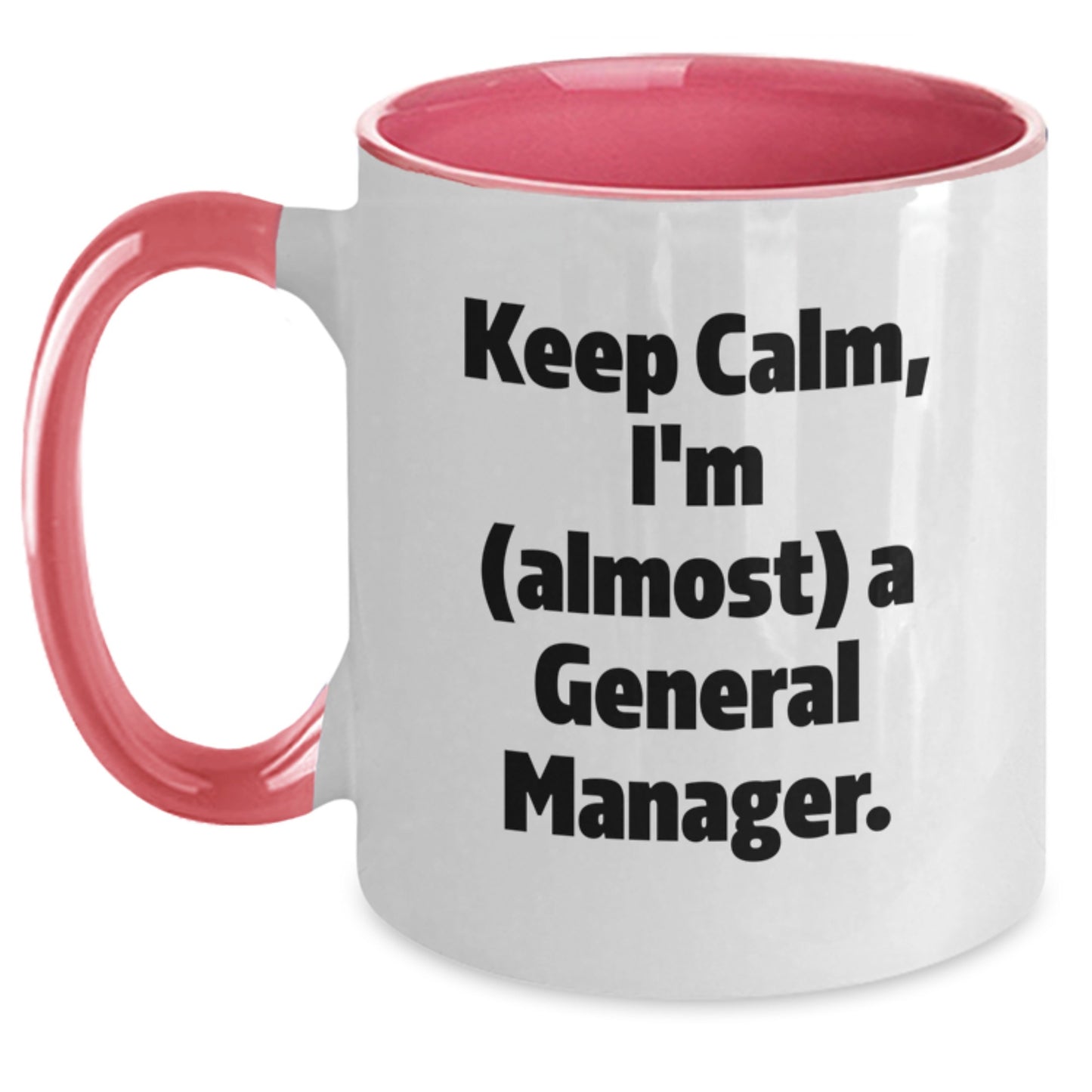 Funny General Manager Gifts from Friends, Gifts for General Manager Men, Christmas Unique Two Tone Coffee Mug - I'm (almost) A General Manager. - Main