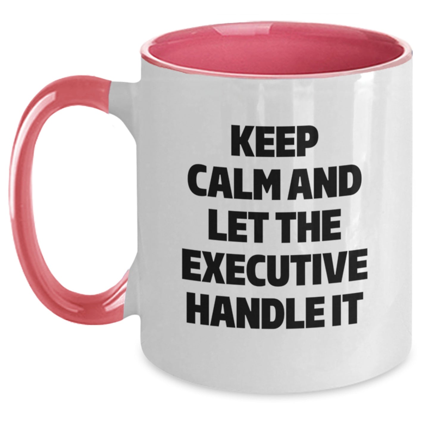 Funny Executive Two Tone Coffee Mug Gifts for Men from Friends - Keep Calm And Let The Executive Handle It Christmas Unique Gifts - Main