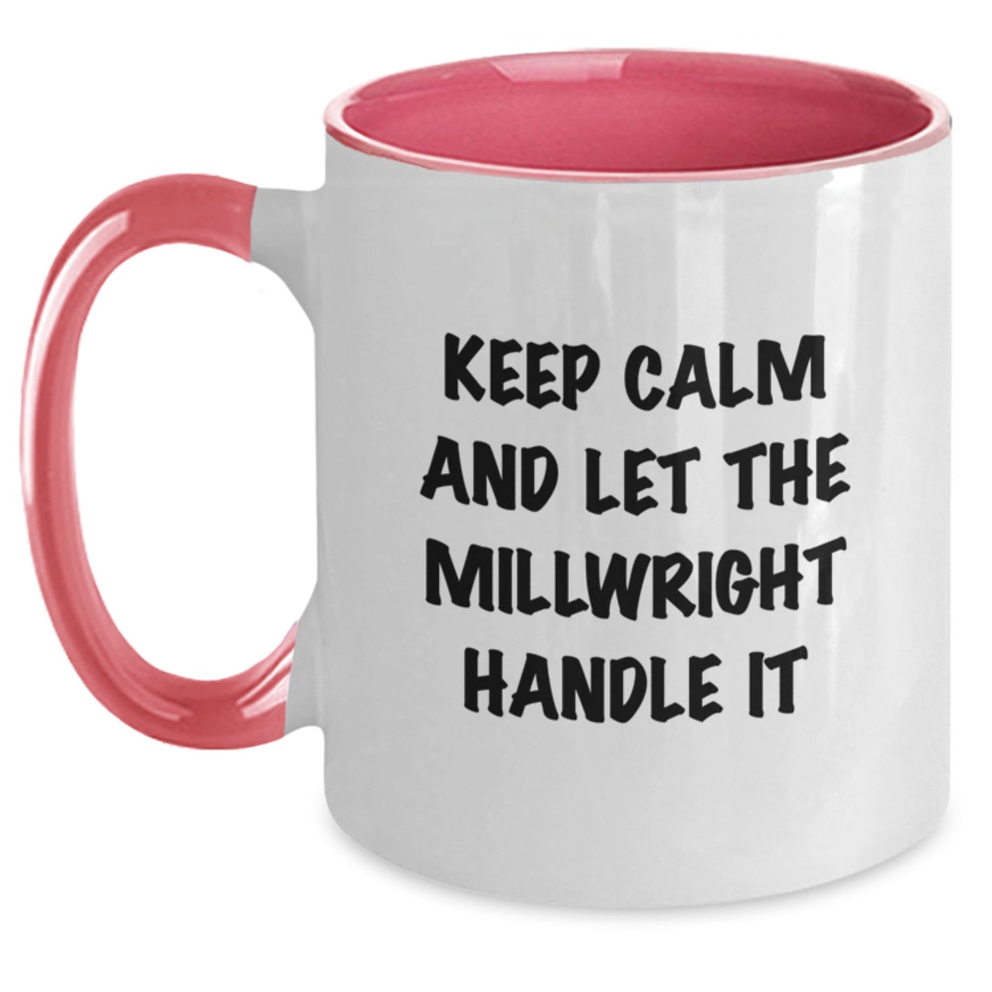 Unique Millwright Gifts from Friends and Family for Millwright - Two Tone Coffee Mug with Funny Quote - Main