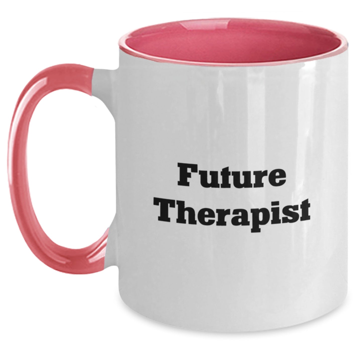 Funny Motivational Gifts from Friends to Future Therapist Graduation Two Tone Coffee Mug - Main