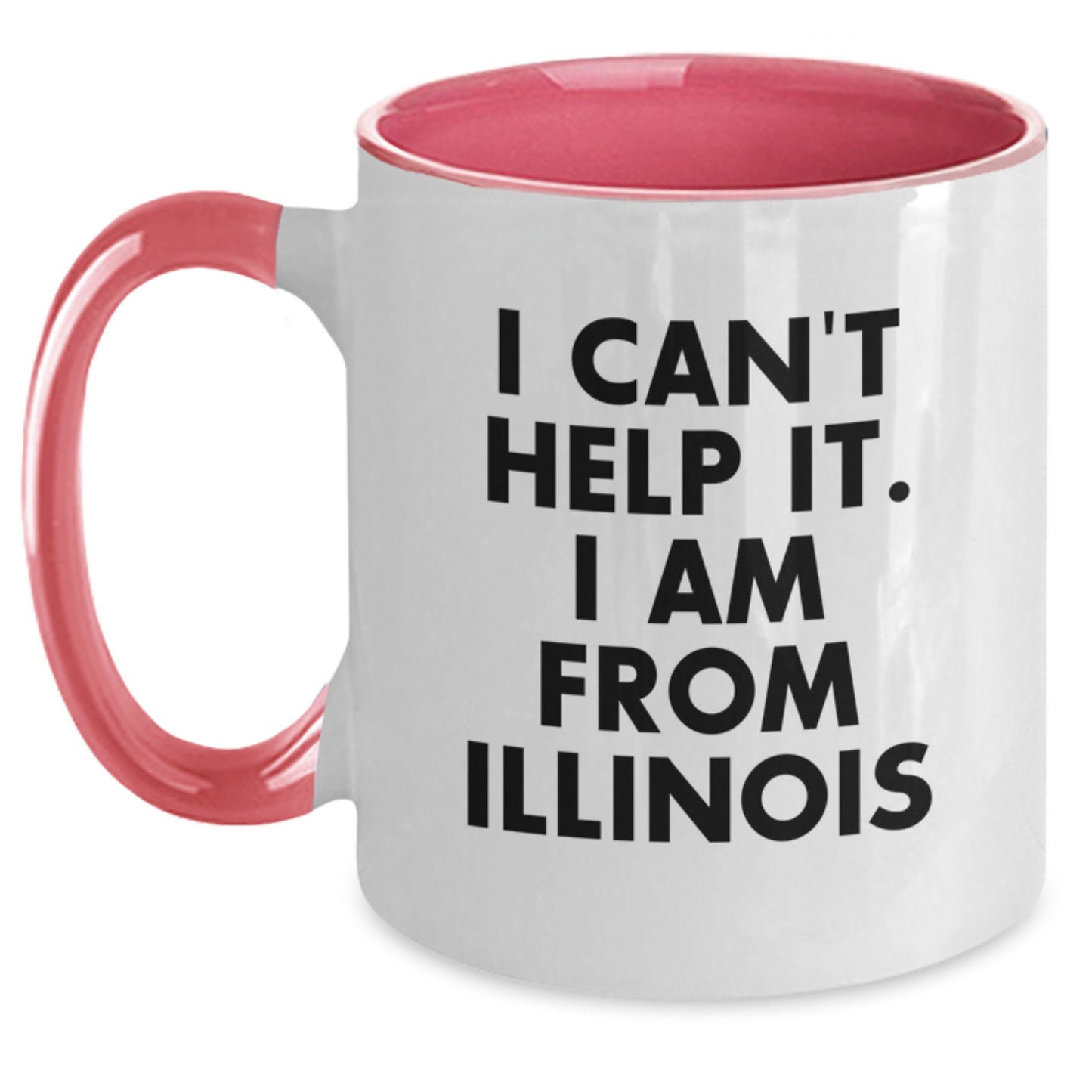 Funny Illinois Gifts from Friends and Family, I Can't Help It. I Am From Illinois Two Tone Coffee Mug for Graduation - Main